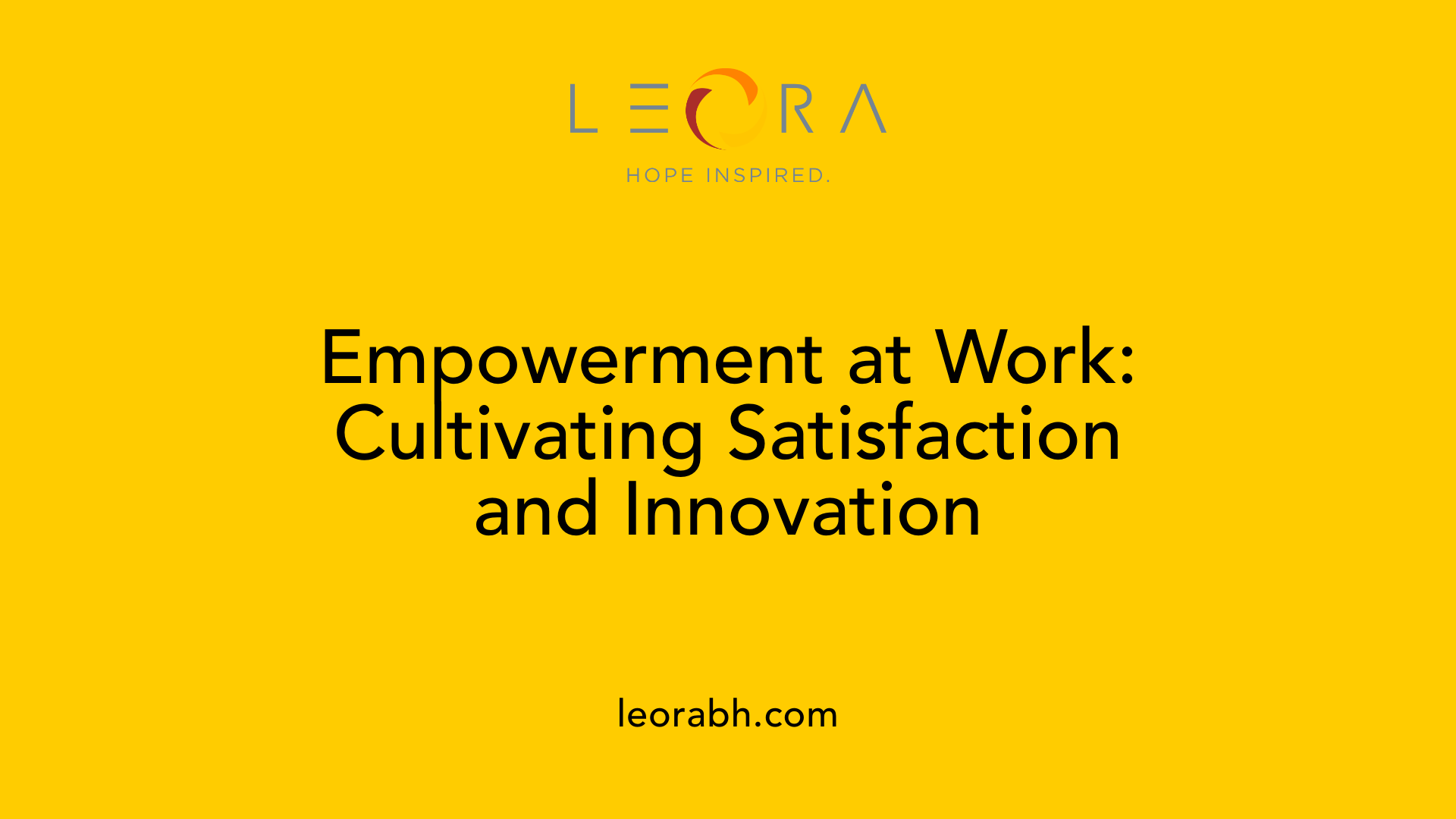 Empowerment at Work: Cultivating Satisfaction and Innovation