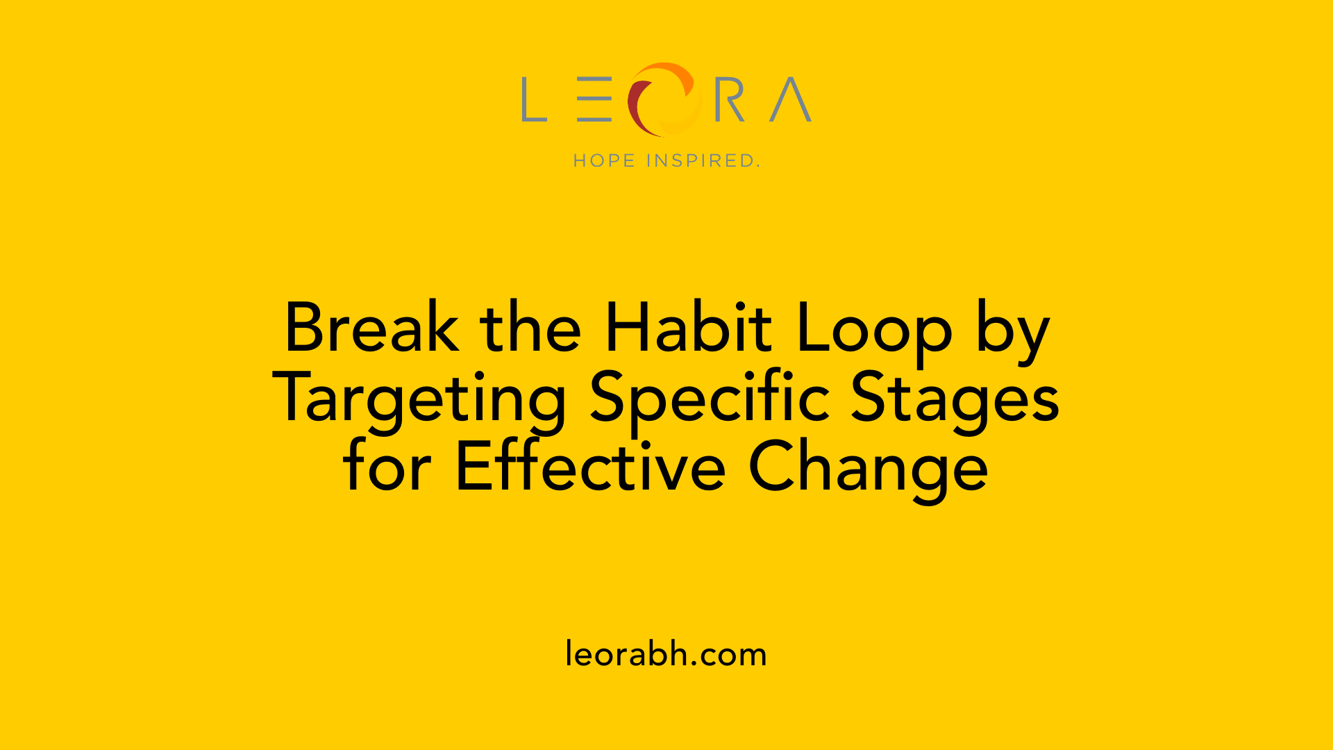Break the Habit Loop by Targeting Specific Stages for Effective Change