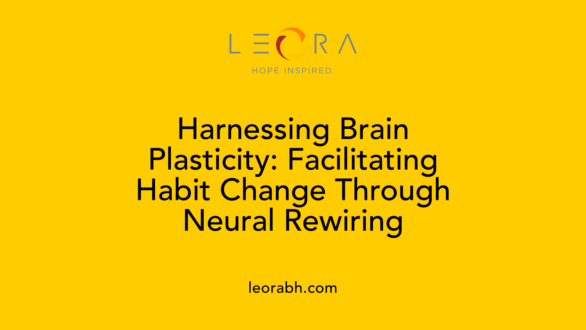 Harnessing Brain Plasticity: Facilitating Habit Change Through Neural Rewiring