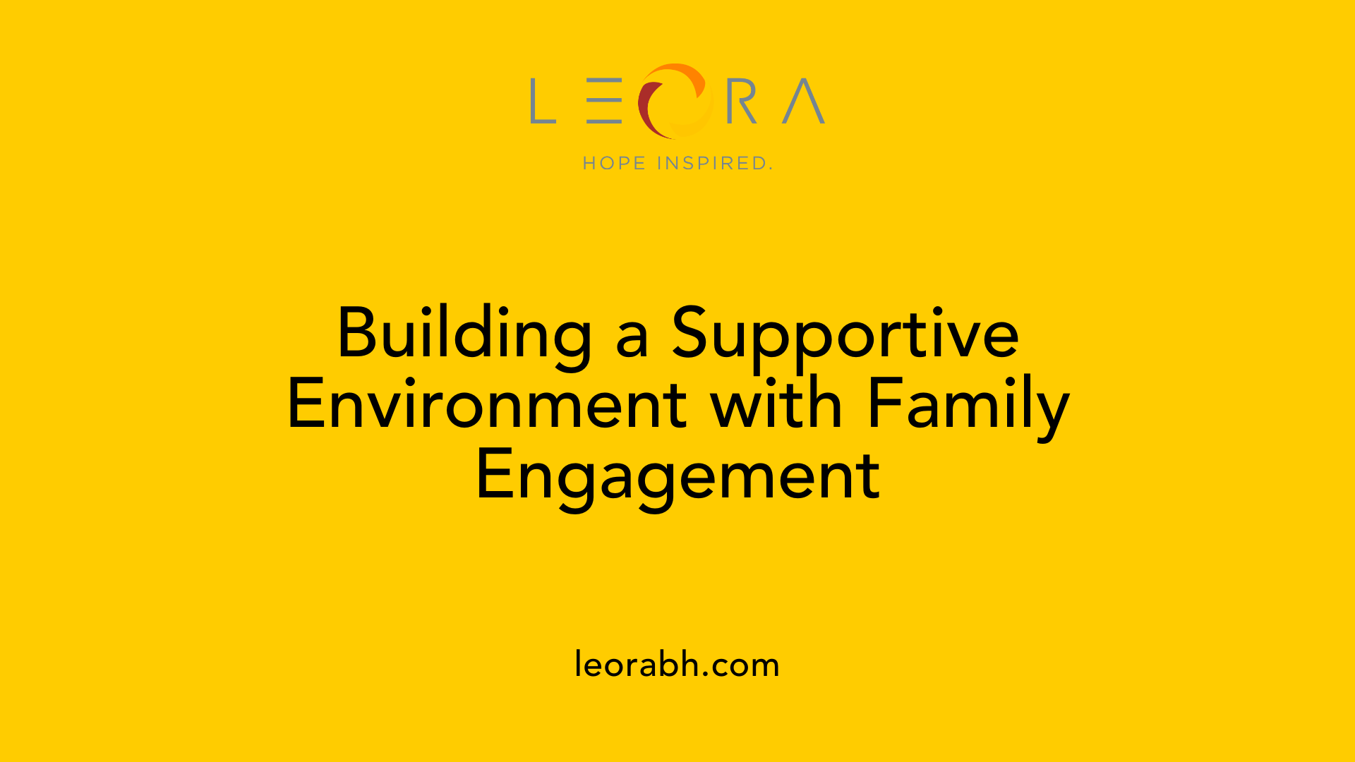 Building a Supportive Environment with Family Engagement