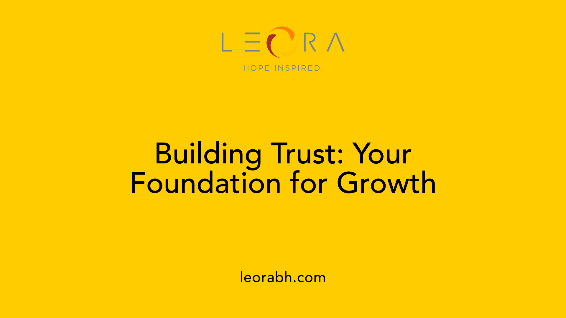 Building Trust: Your Foundation for Growth