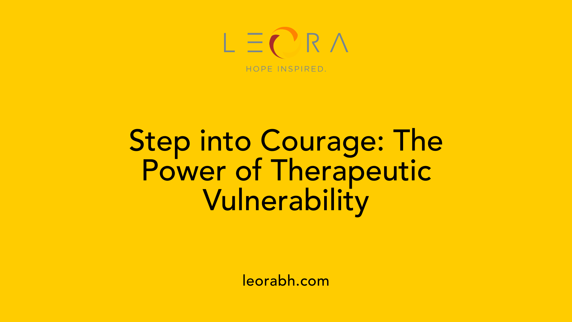 Step into Courage: The Power of Therapeutic Vulnerability