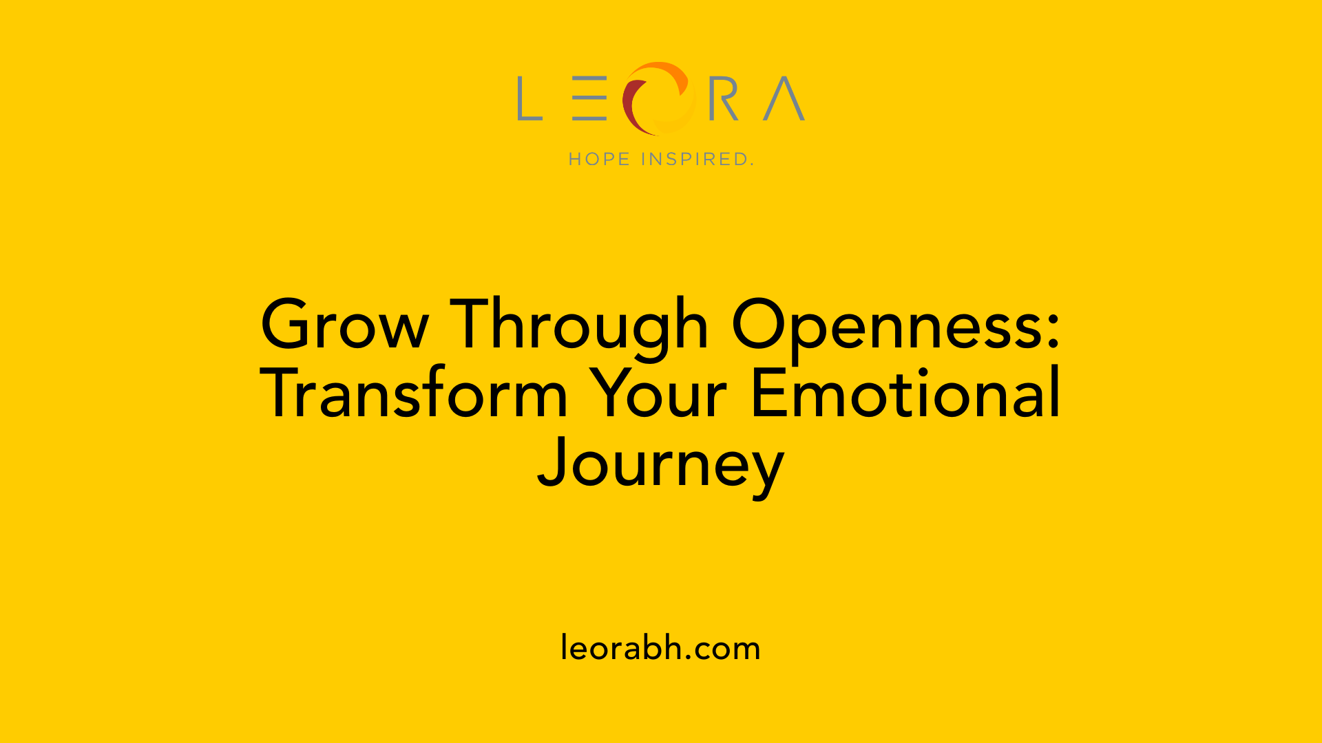 Grow Through Openness: Transform Your Emotional Journey