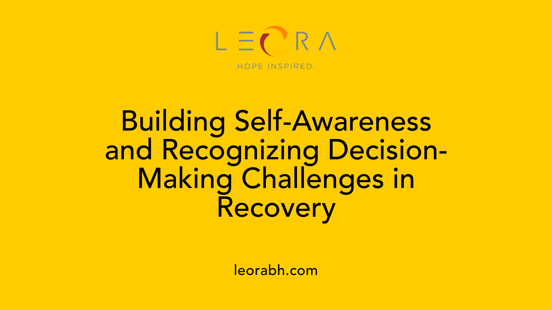 Building Self-Awareness and Recognizing Decision-Making Challenges in Recovery