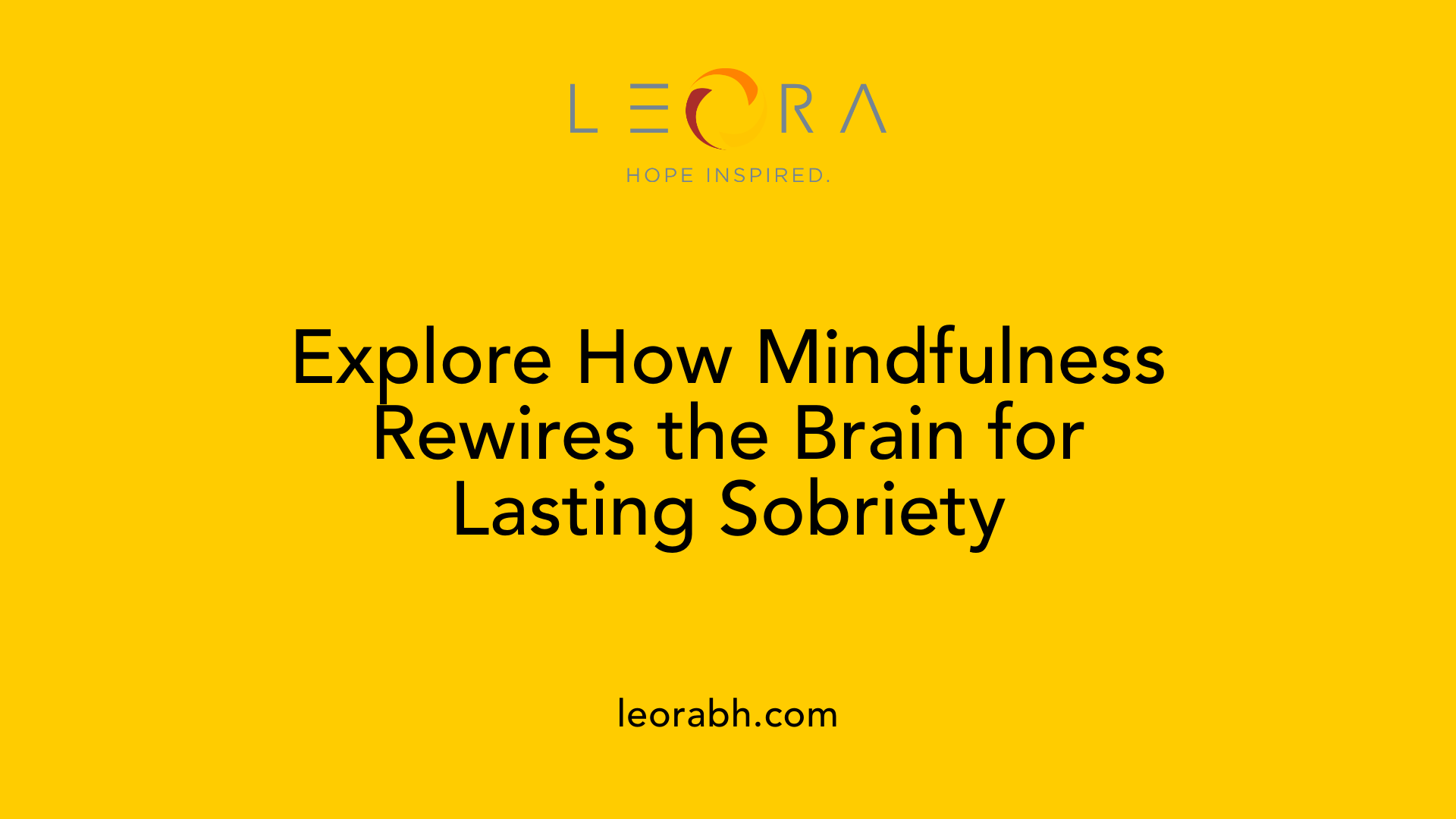 Explore How Mindfulness Rewires the Brain for Lasting Sobriety