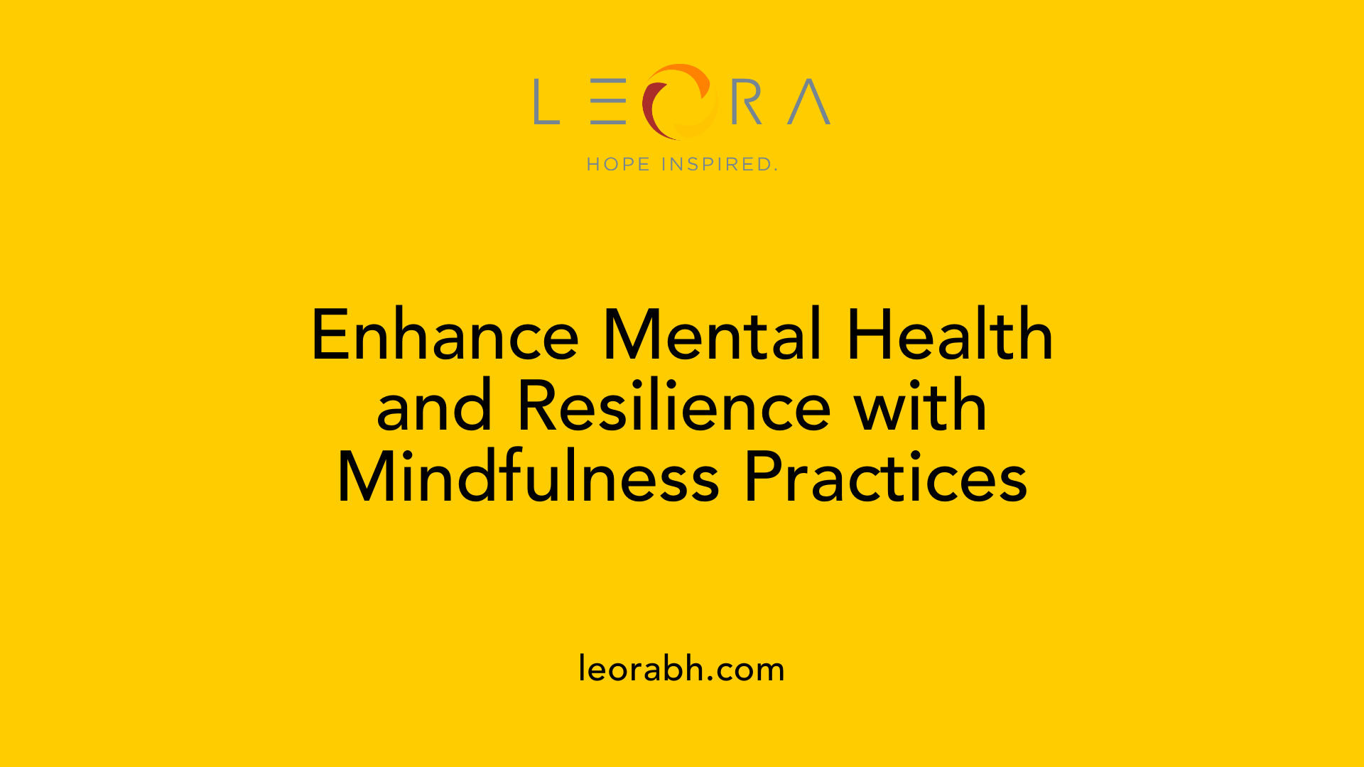 Enhance Mental Health and Resilience with Mindfulness Practices