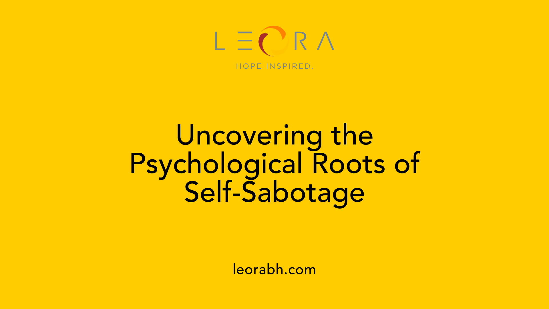 Uncovering the Psychological Roots of Self-Sabotage