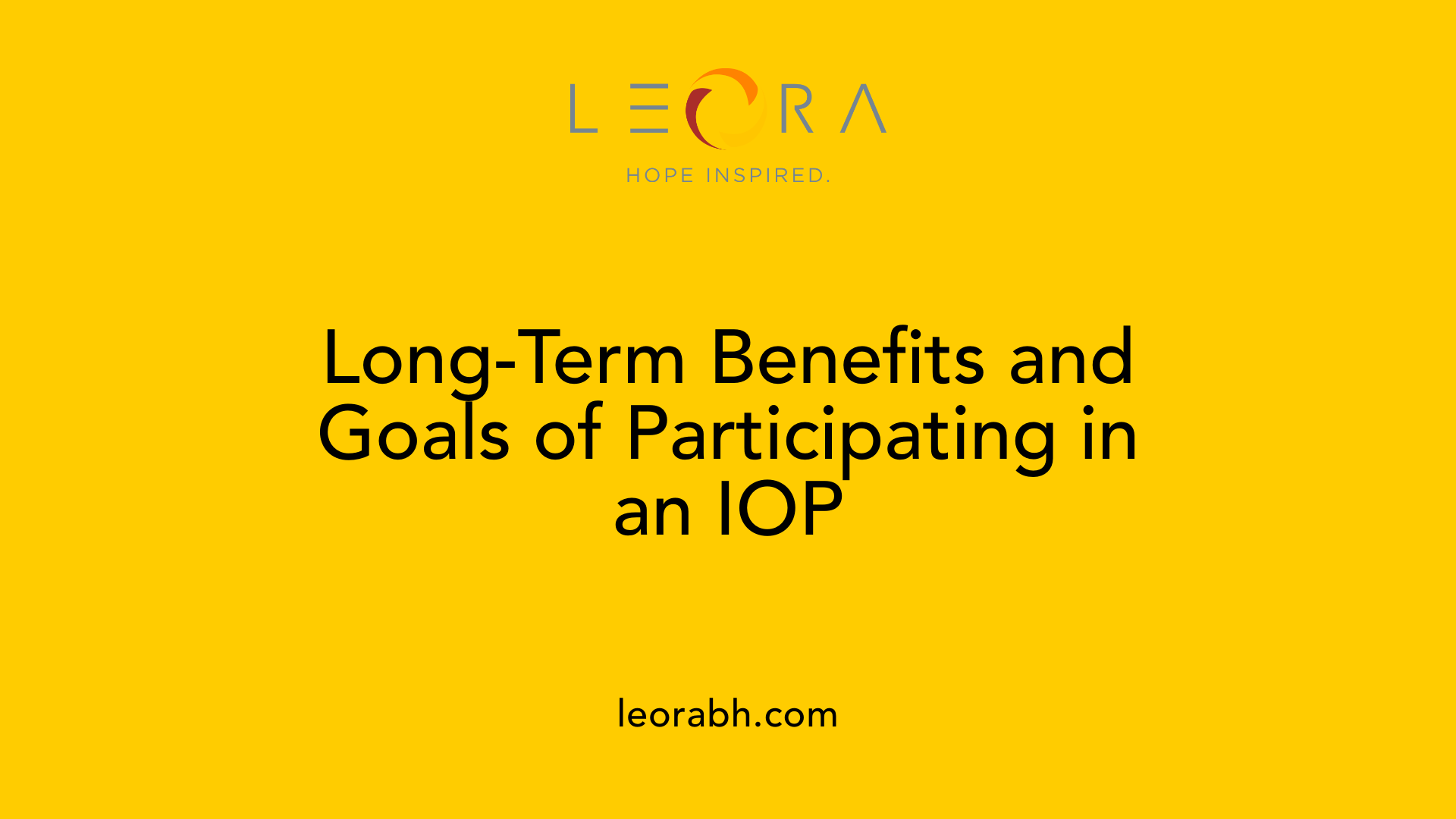 Long-Term Benefits and Goals of Participating in an IOP