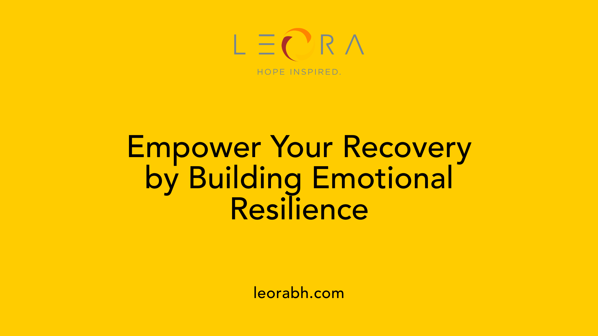 Empower Your Recovery by Building Emotional Resilience