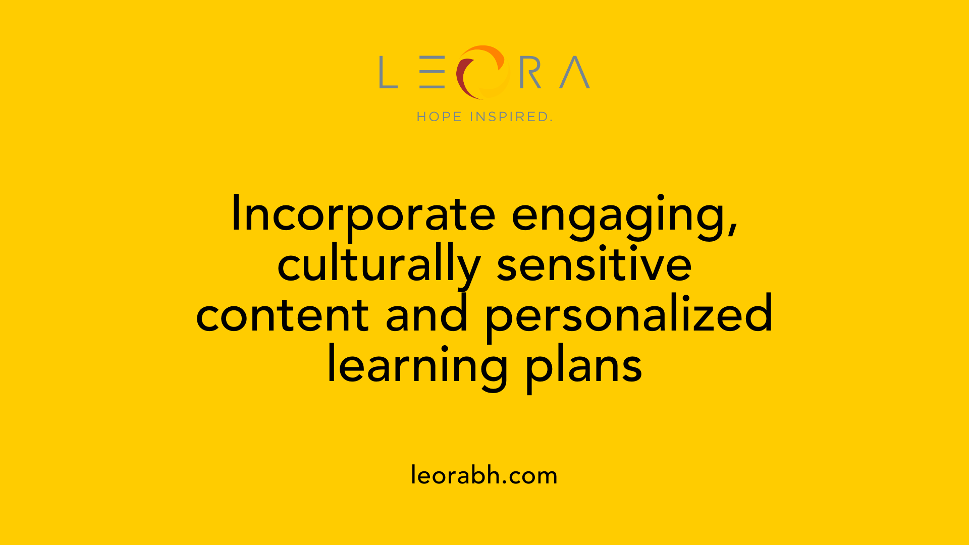 Incorporate engaging, culturally sensitive content and personalized learning plans