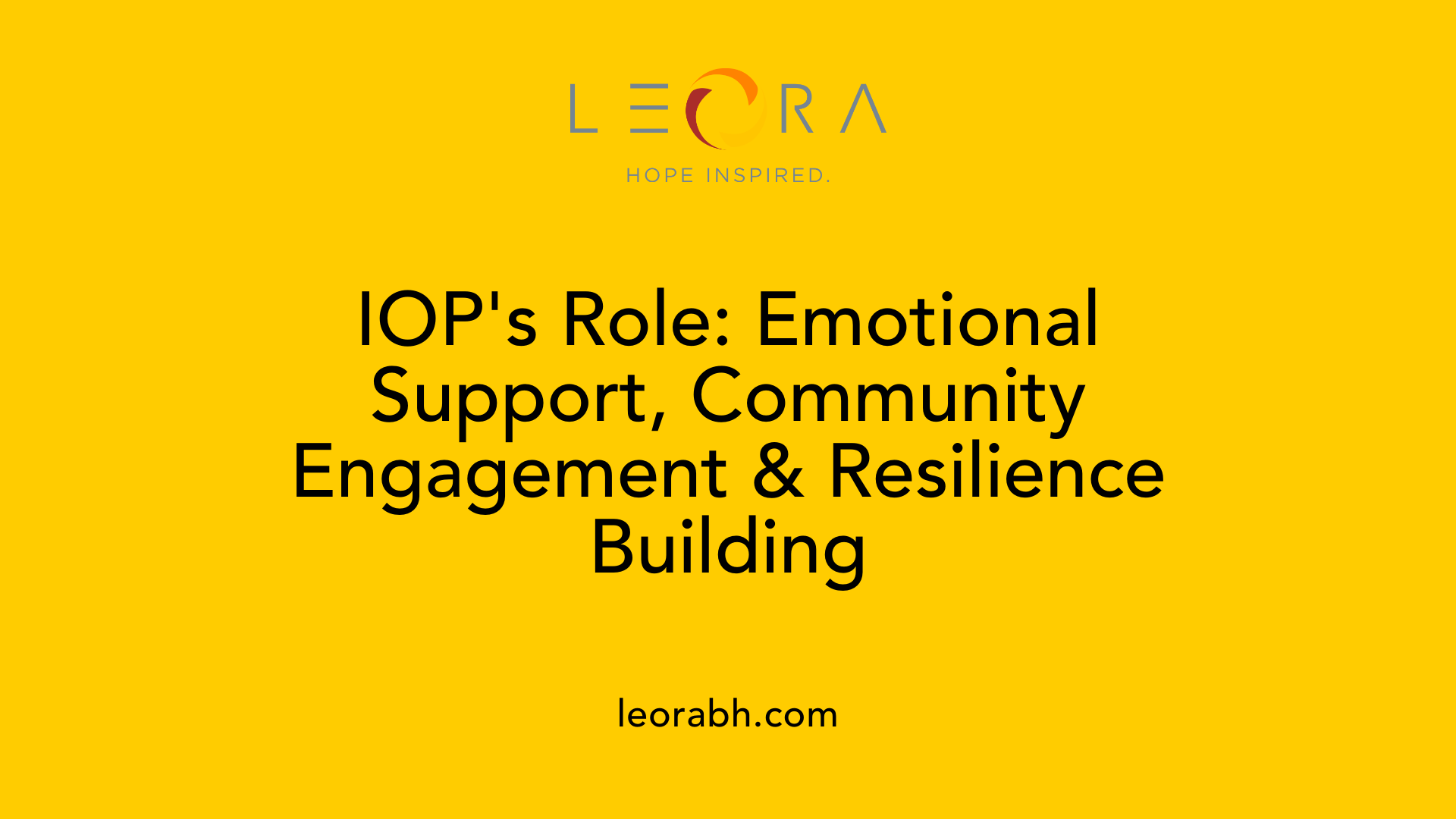 IOP's Role: Emotional Support, Community Engagement &amp; Resilience Building
