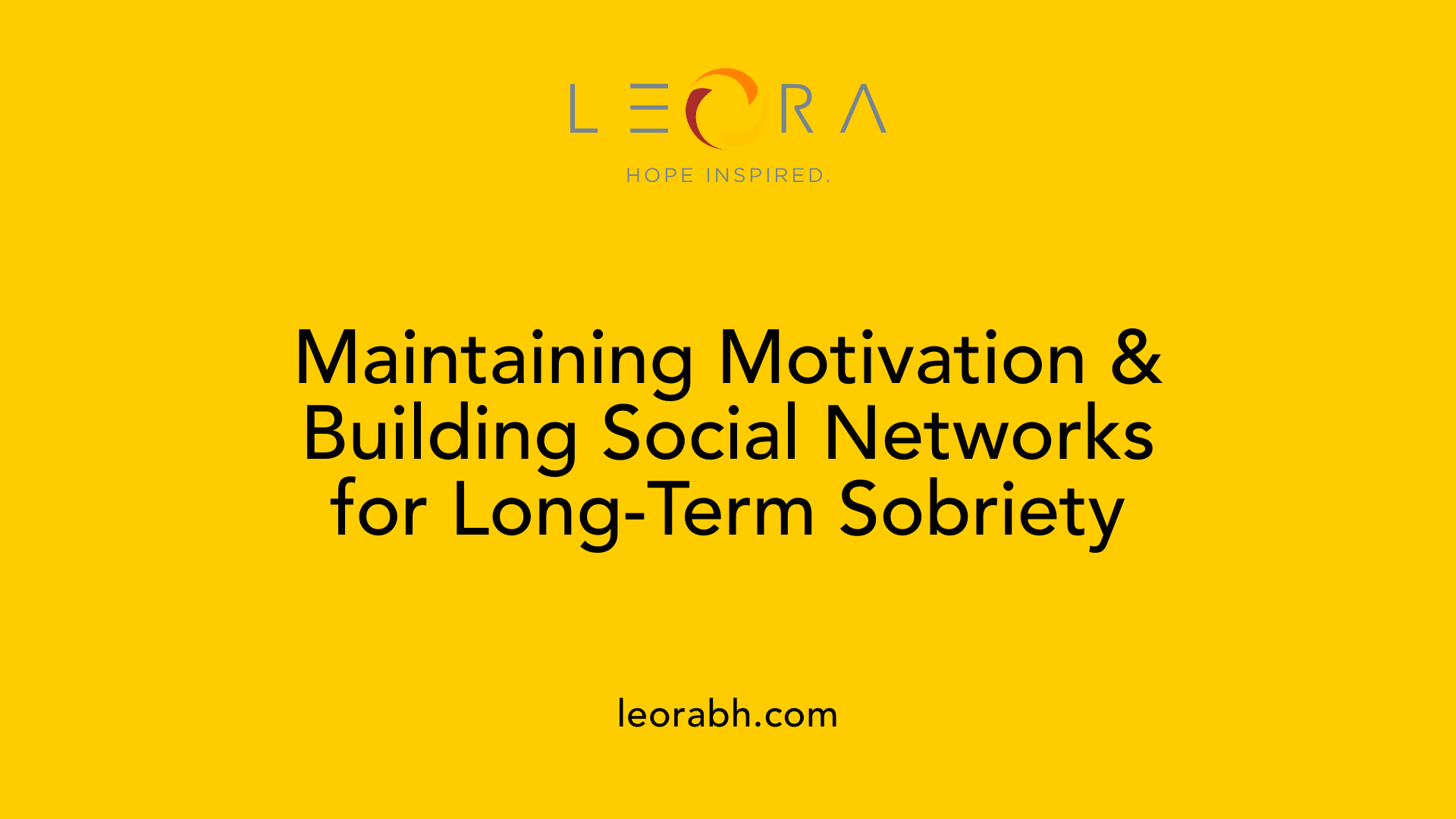 Maintaining Motivation &amp; Building Social Networks for Long-Term Sobriety
