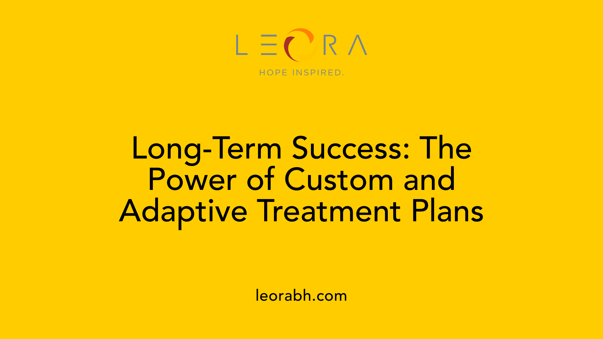 Long-Term Success: The Power of Custom and Adaptive Treatment Plans