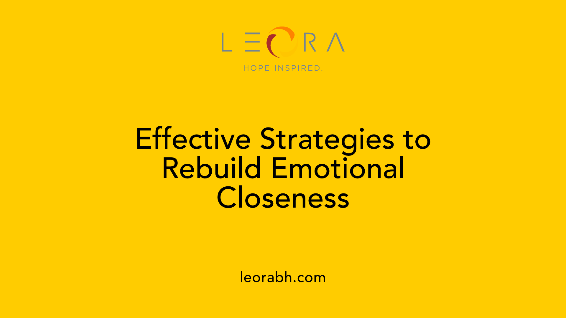Effective Strategies to Rebuild Emotional Closeness