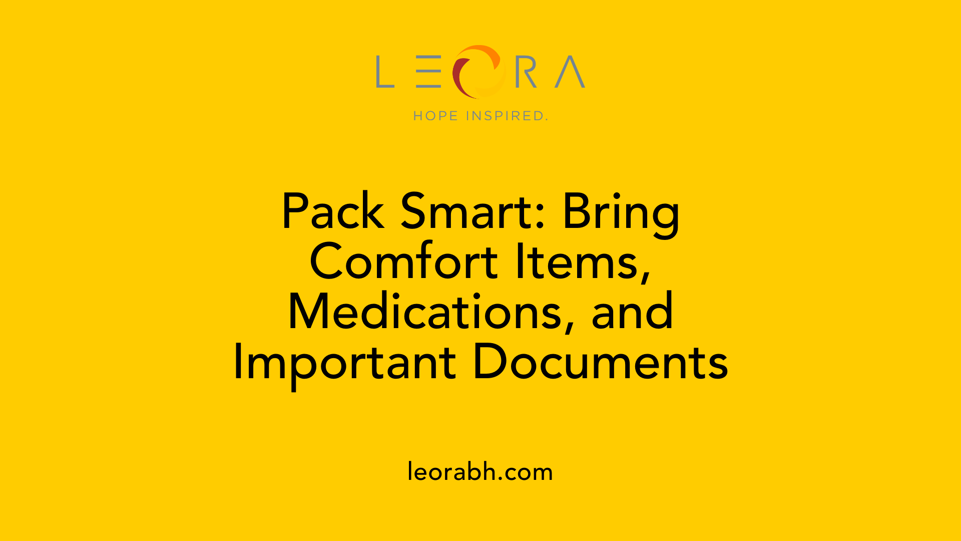Pack Smart: Bring Comfort Items, Medications, and Important Documents