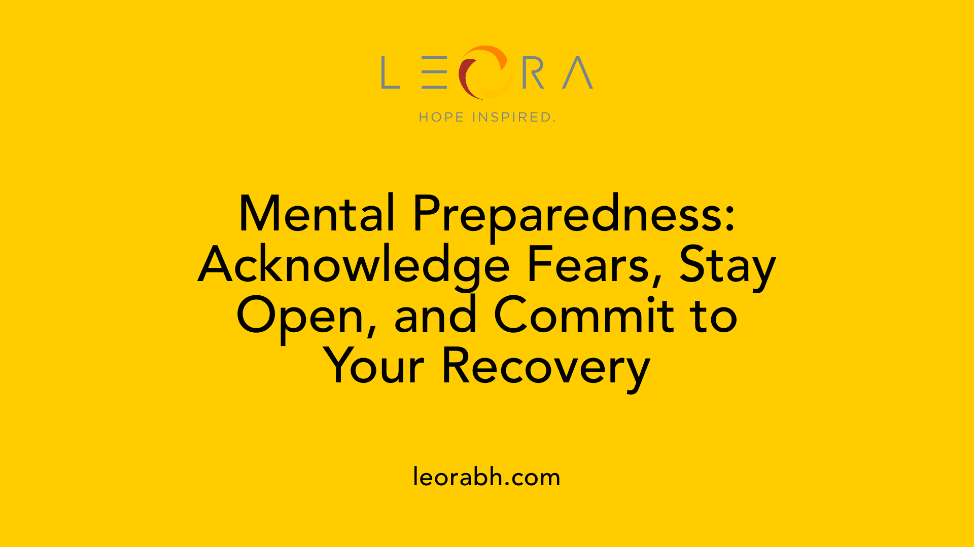 Mental Preparedness: Acknowledge Fears, Stay Open, and Commit to Your Recovery