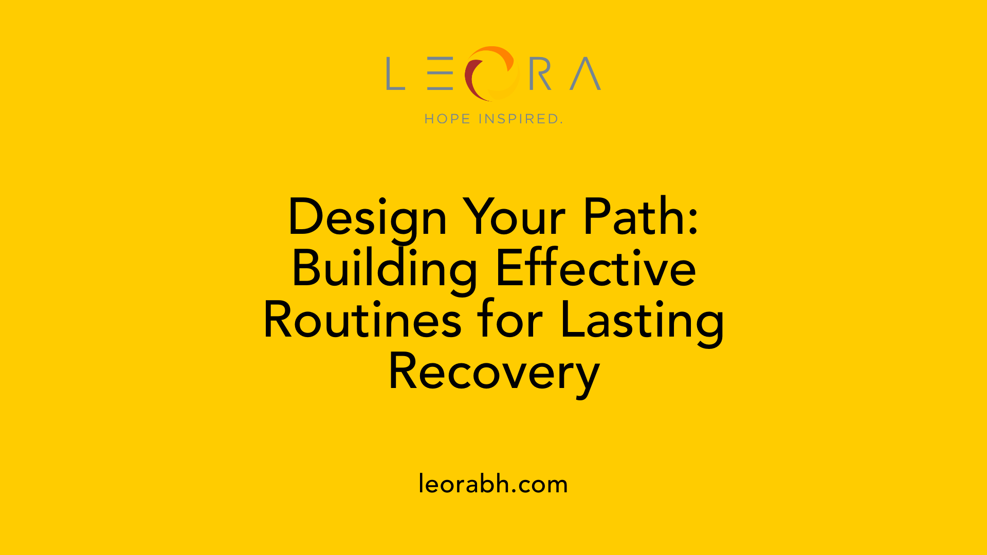 Design Your Path: Building Effective Routines for Lasting Recovery