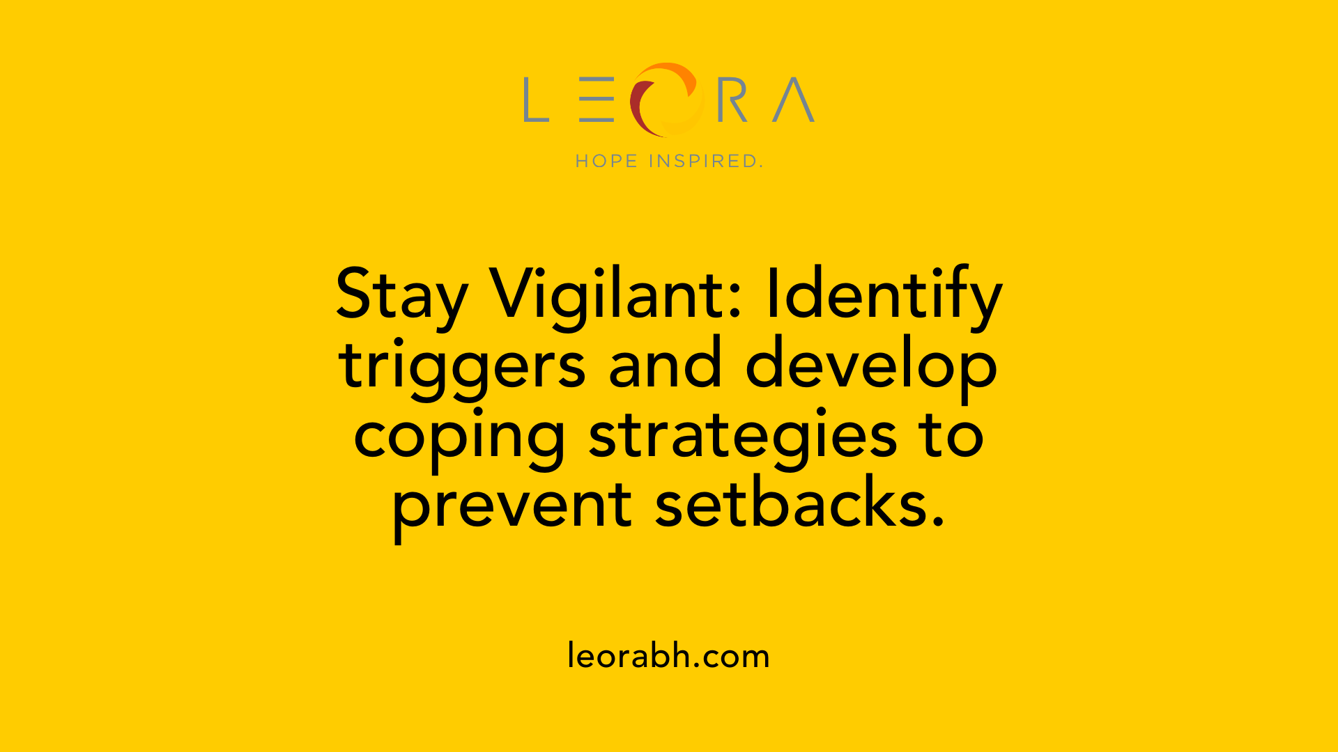 Stay Vigilant: Identify triggers and develop coping strategies to prevent setbacks.