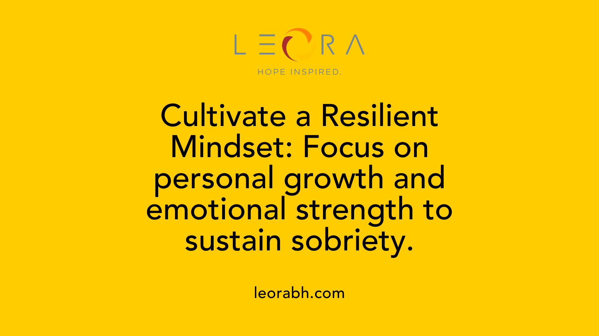 Cultivate a Resilient Mindset: Focus on personal growth and emotional strength to sustain sobriety.