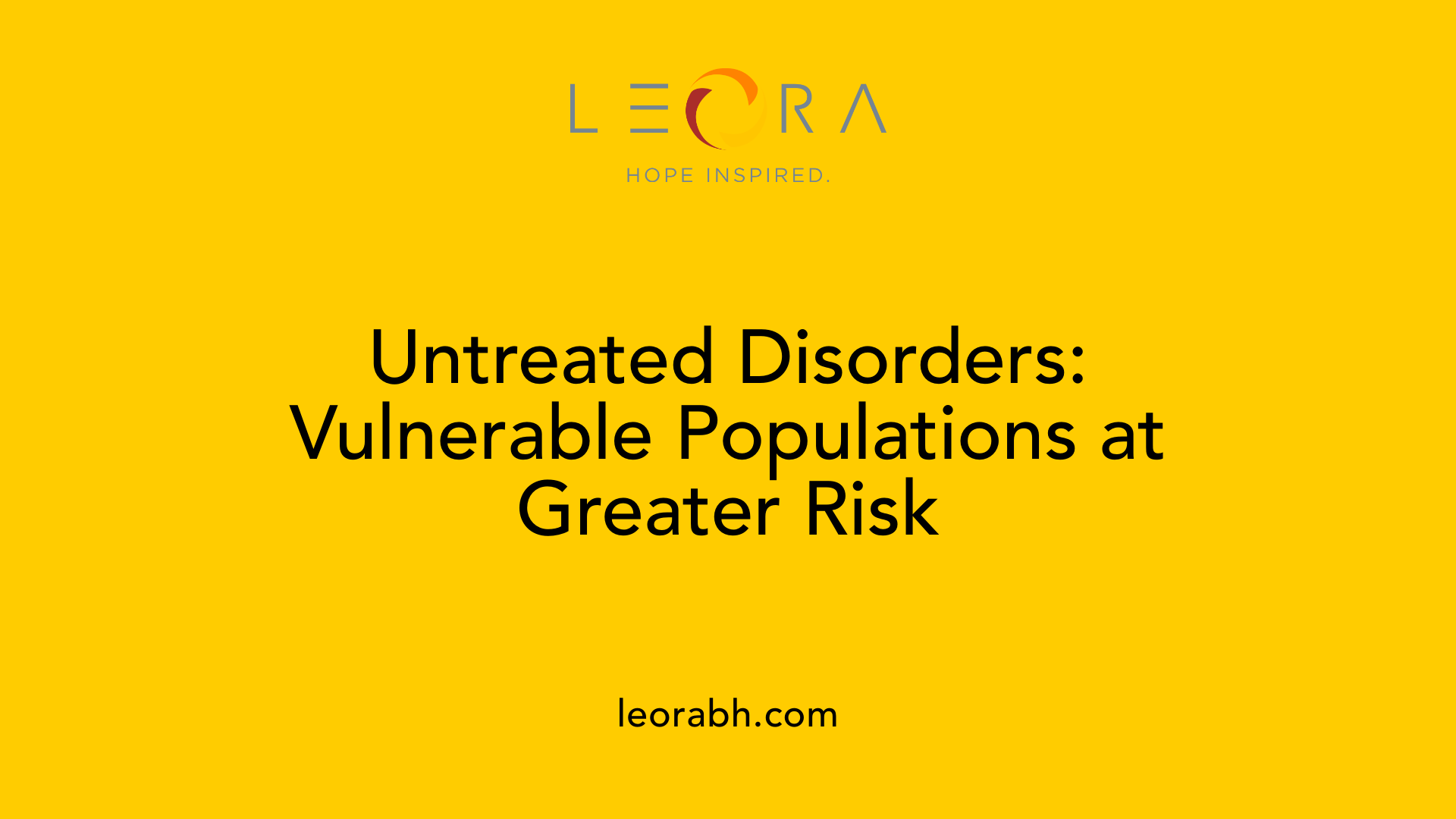 Untreated Disorders: Vulnerable Populations at Greater Risk