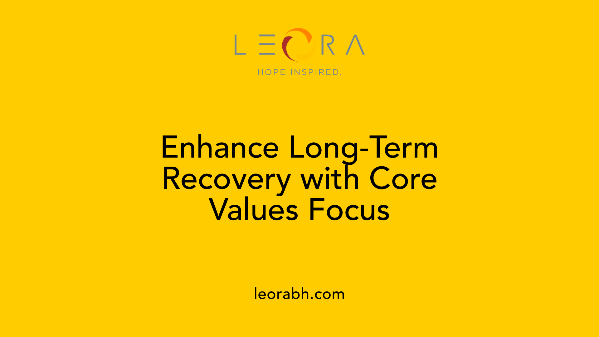 Enhance Long-Term Recovery with Core Values Focus