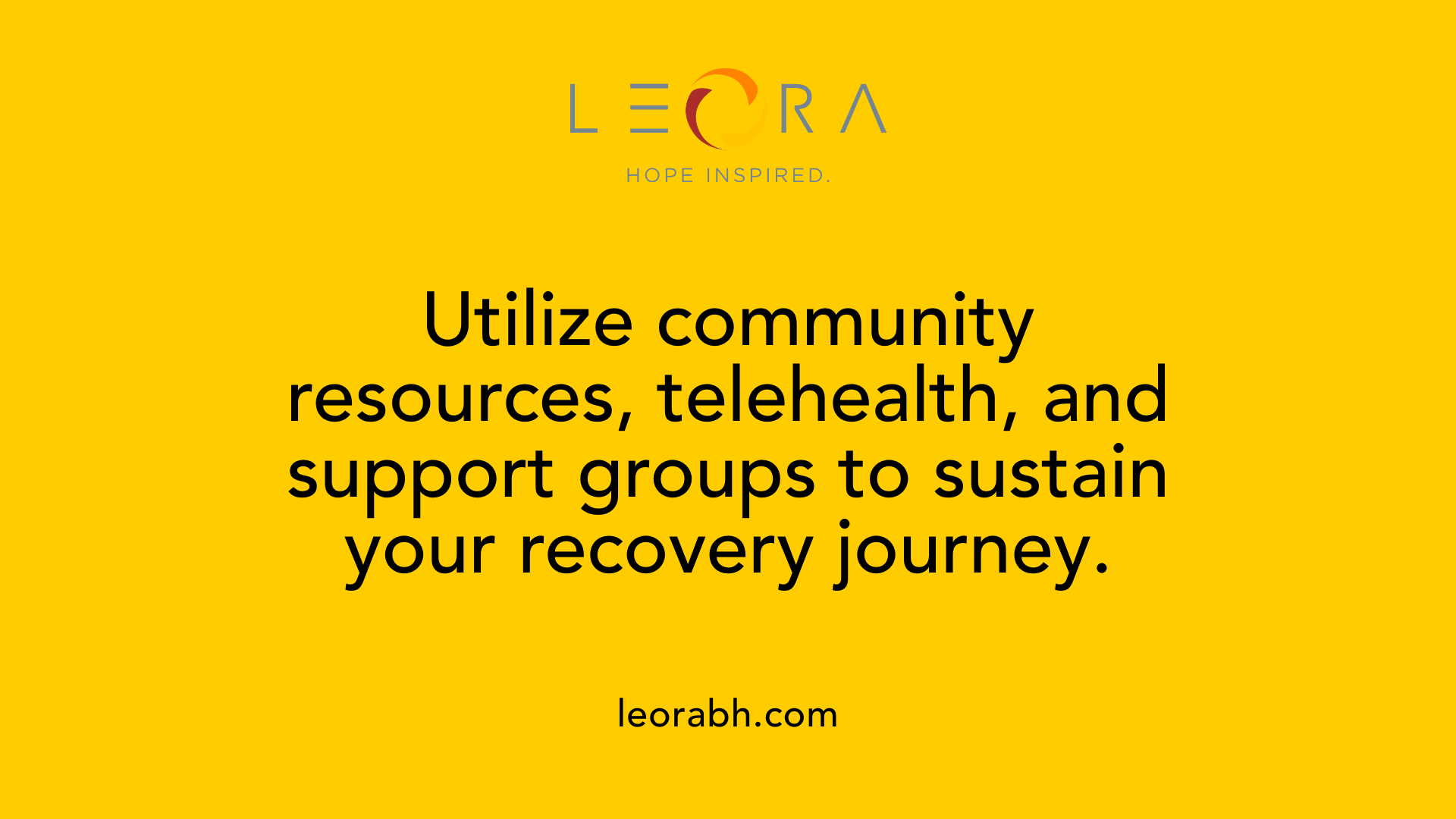 Utilize community resources, telehealth, and support groups to sustain your recovery journey.