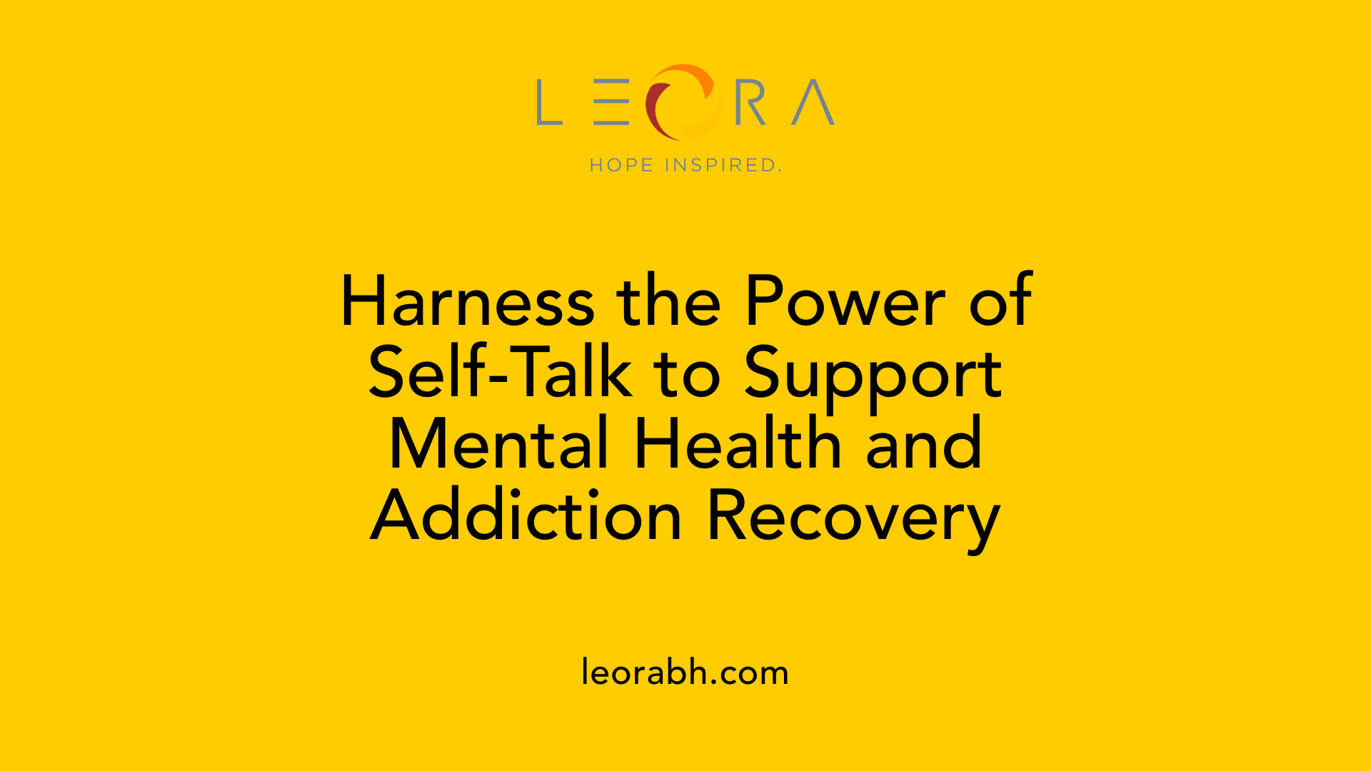 Harness the Power of Self-Talk to Support Mental Health and Addiction Recovery