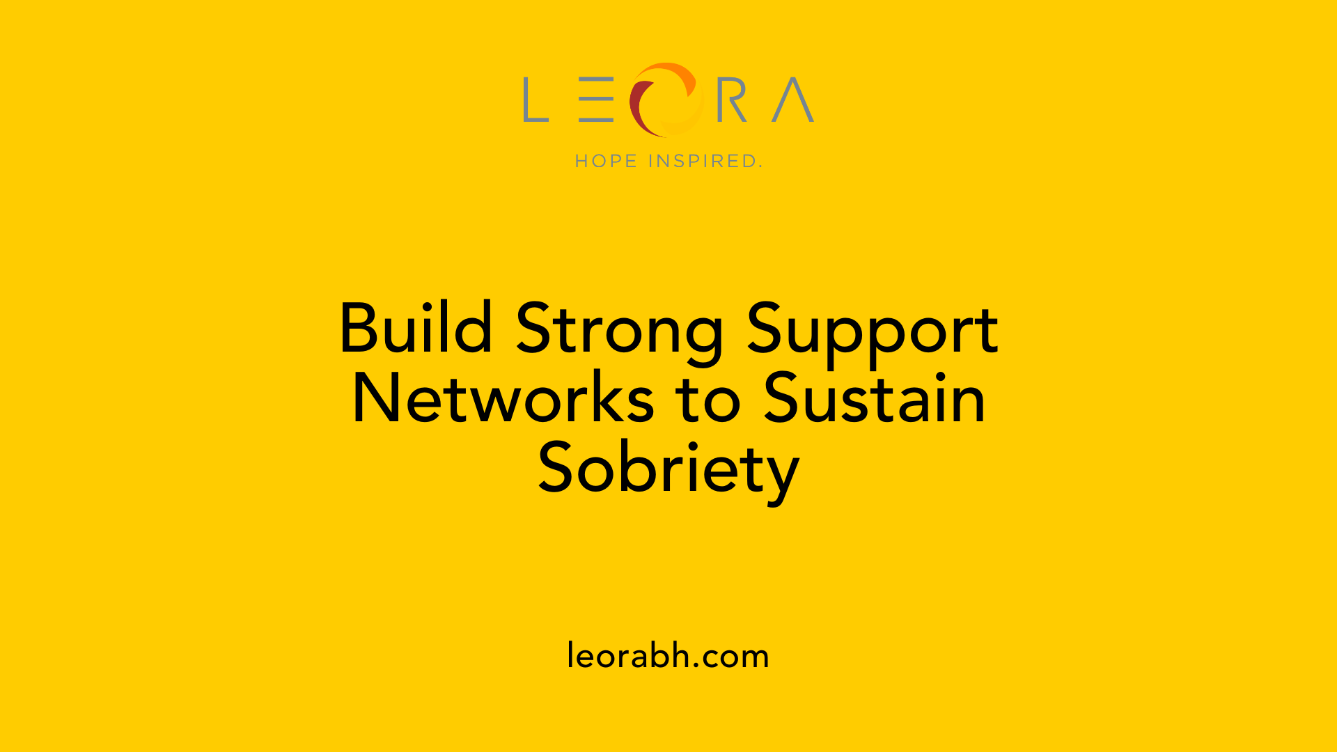 Build Strong Support Networks to Sustain Sobriety