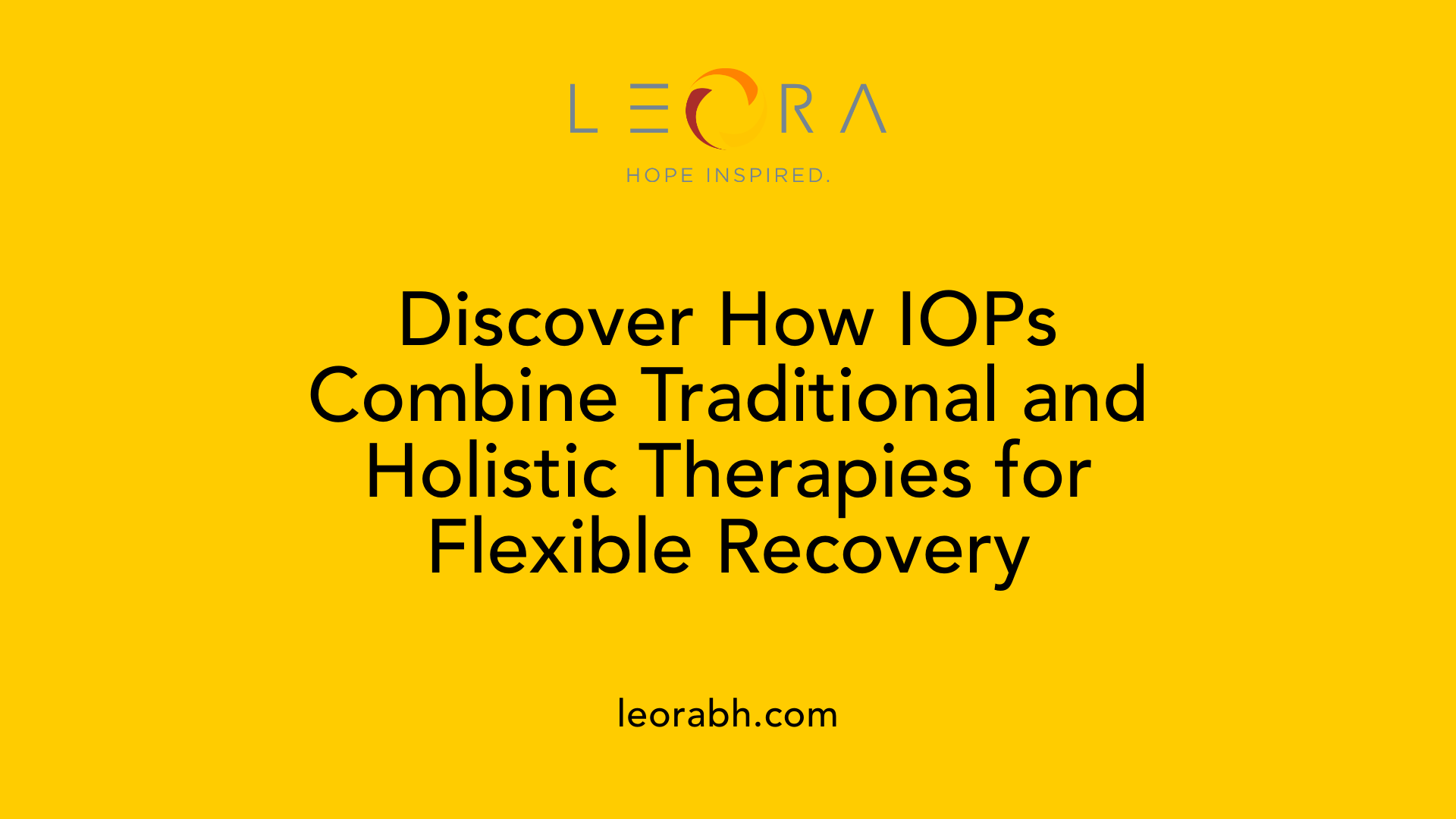Discover How IOPs Combine Traditional and Holistic Therapies for Flexible Recovery