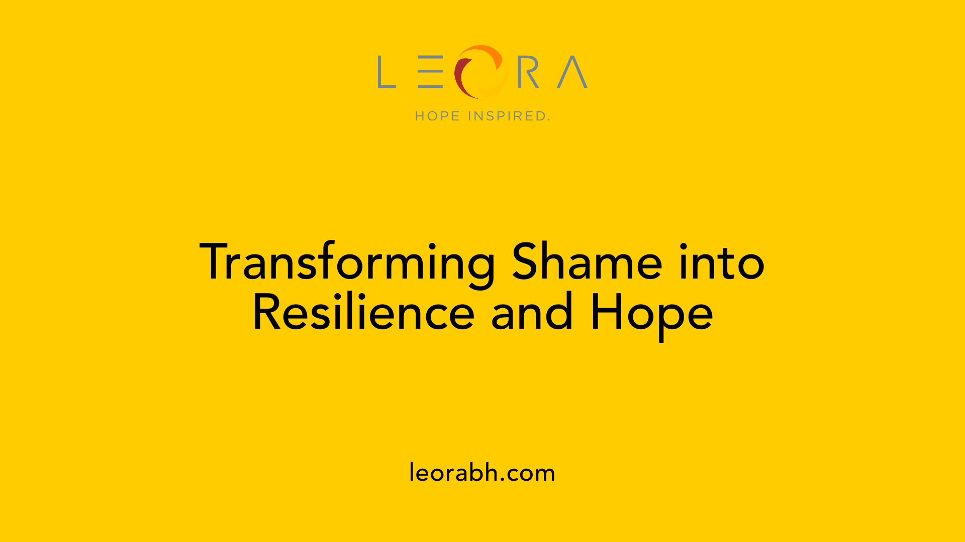 Transforming Shame into Resilience and Hope