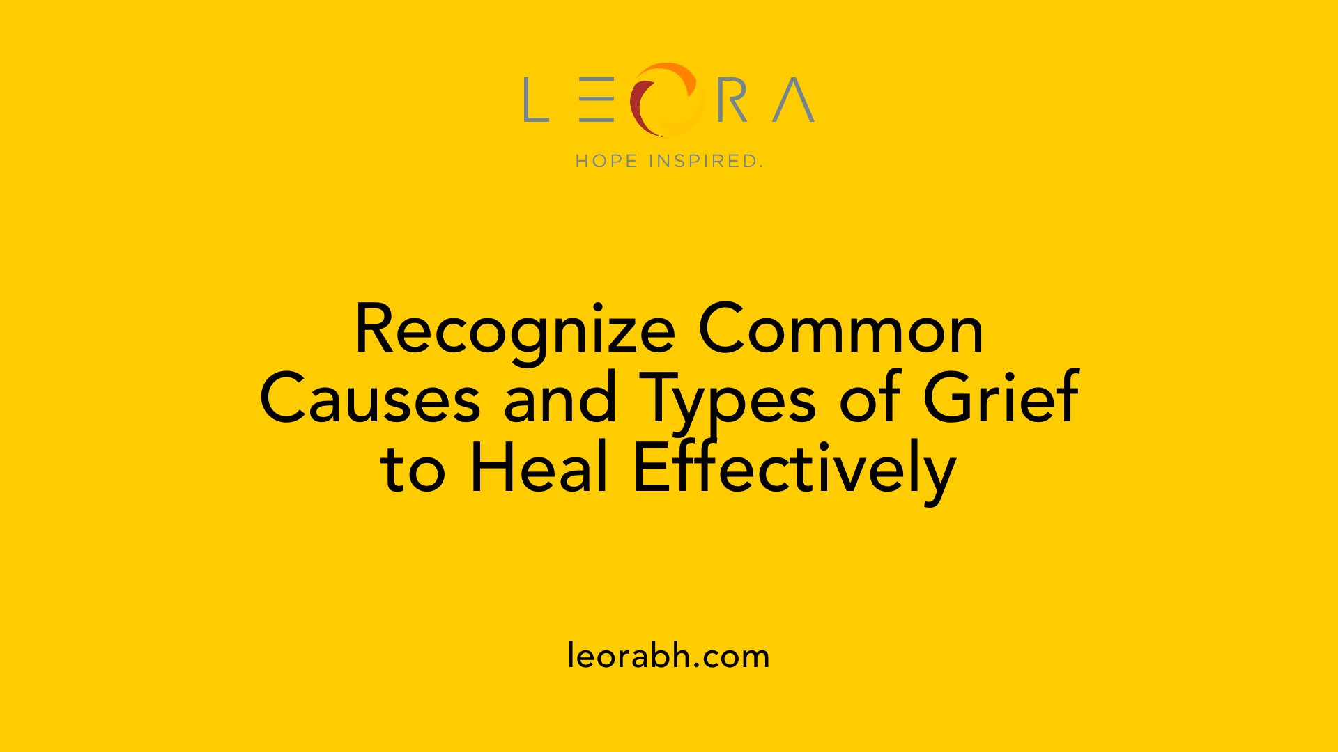 Recognize Common Causes and Types of Grief to Heal Effectively