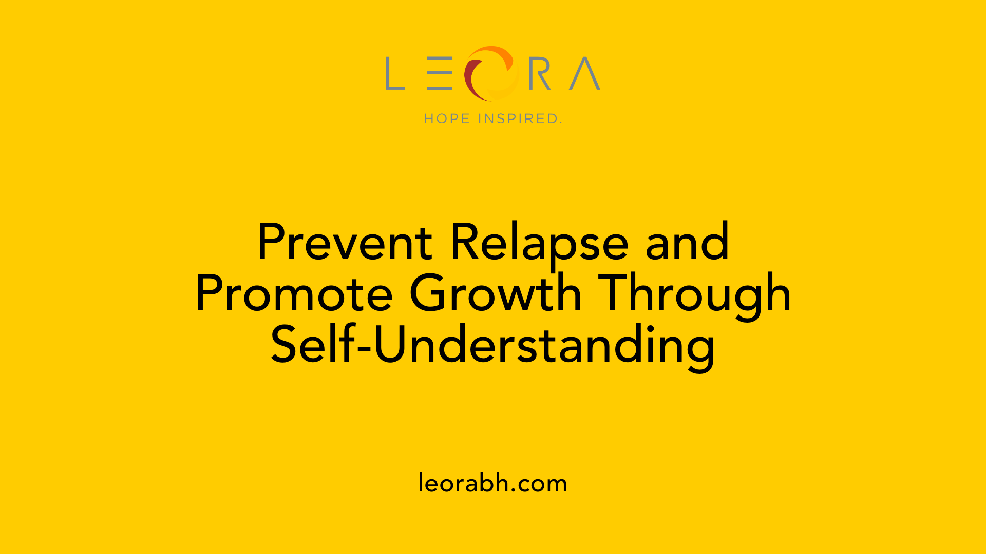 Prevent Relapse and Promote Growth Through Self-Understanding