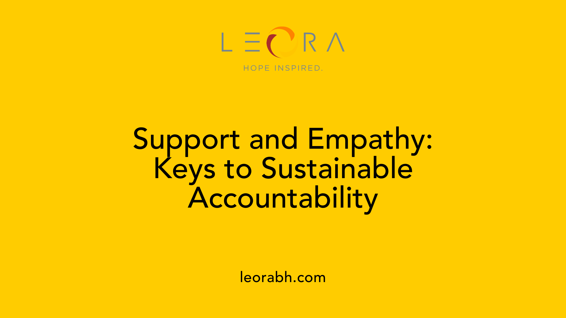 Support and Empathy: Keys to Sustainable Accountability