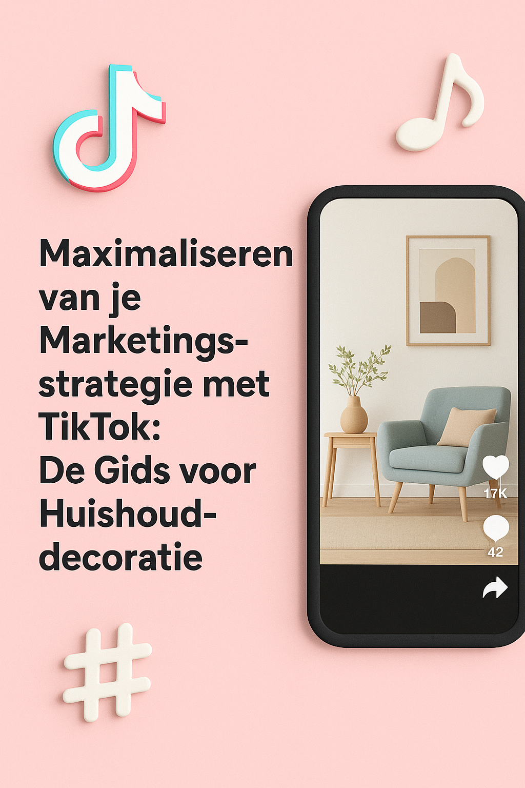 Maximaliseren van je Marketingstrategie met TikTok: De Gids voor Huishouddecoratie