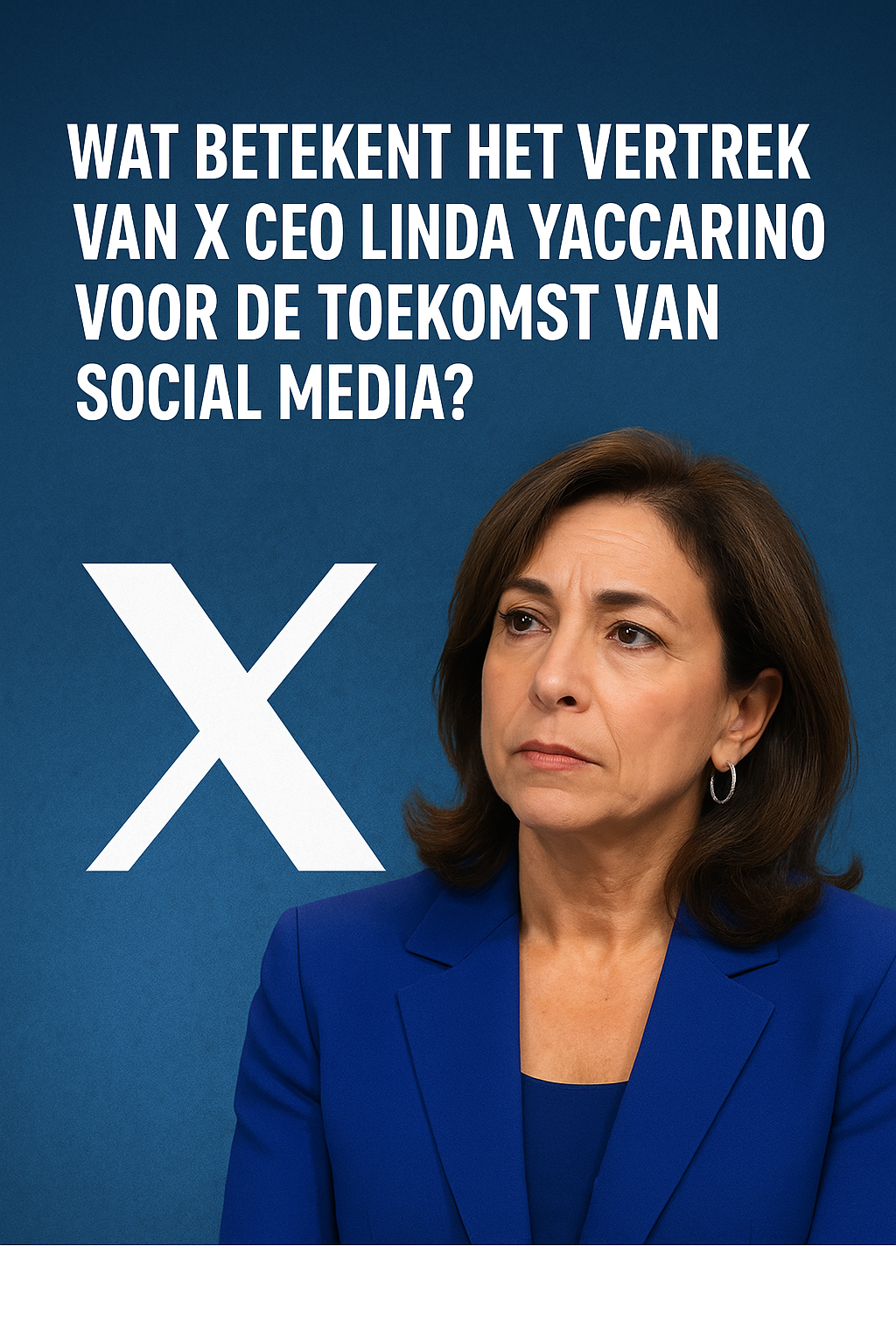 Wat Betekent Het Vertrek van X CEO Linda Yaccarino voor de Toekomst van Social Media?
