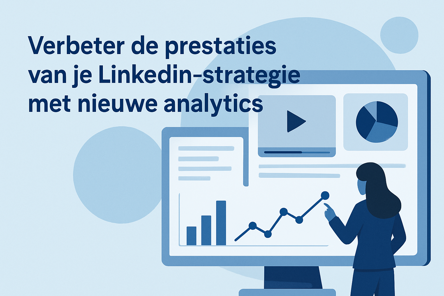 Verbeter de prestaties van je LinkedIn-strategie met nieuwe analytics