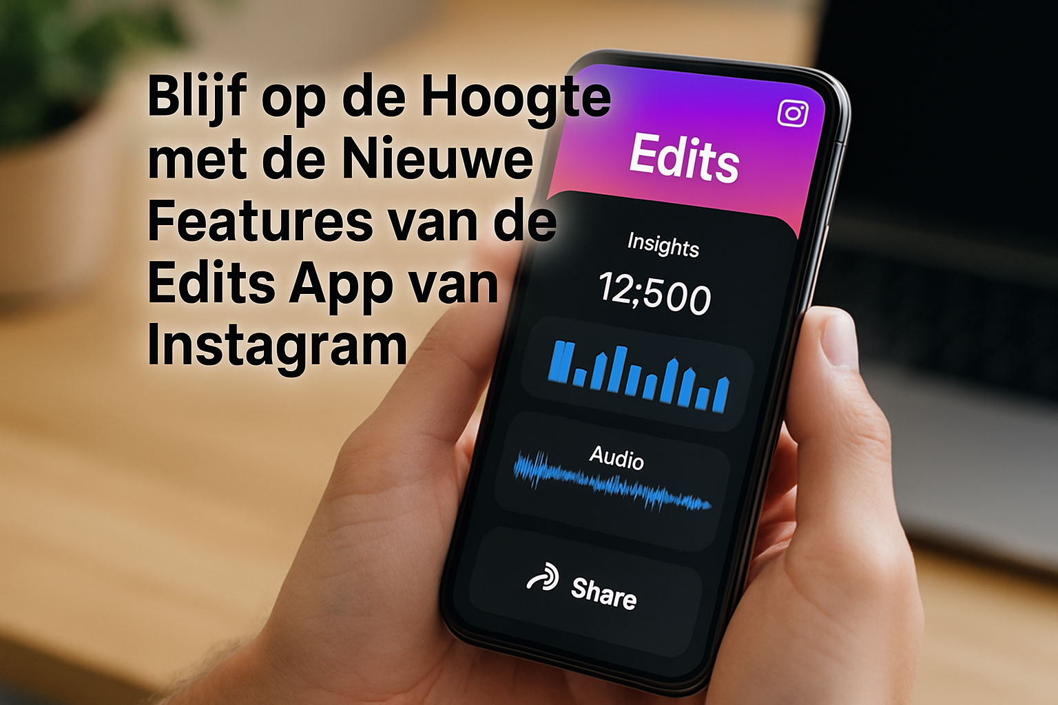 Blijf op de Hoogte met de Nieuwe Features van de Edits App van Instagram