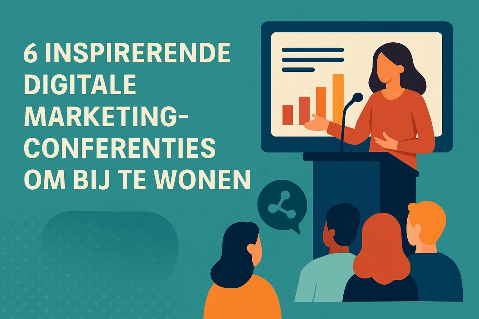 6 Inspirerende Digitale Marketingconferenties om Bij te Wonen