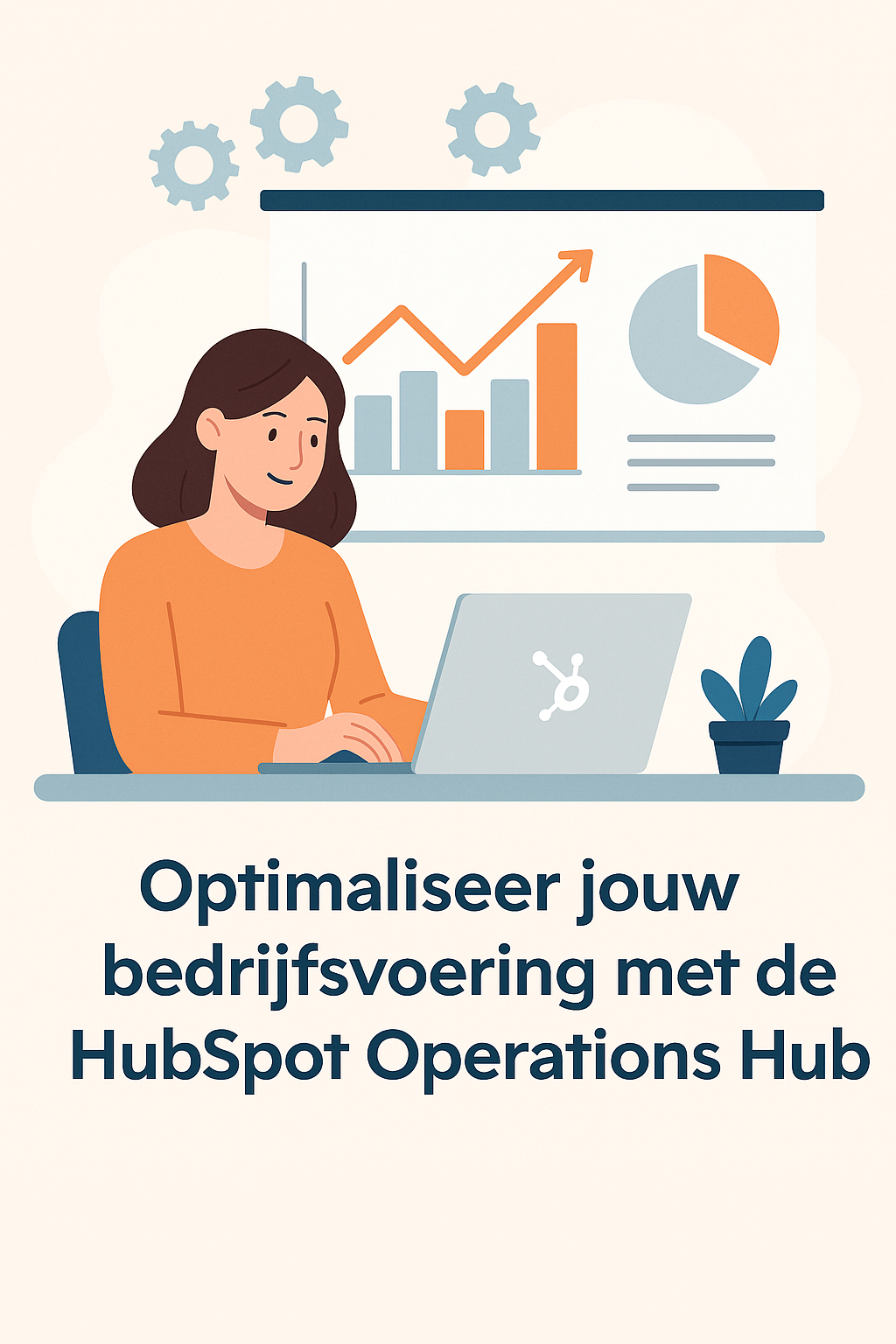 Optimaliseer jouw bedrijfsvoering met de HubSpot Operations Hub