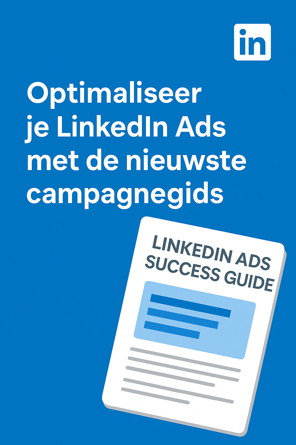 Optimaliseer je LinkedIn Ads met de nieuwste campagnegids