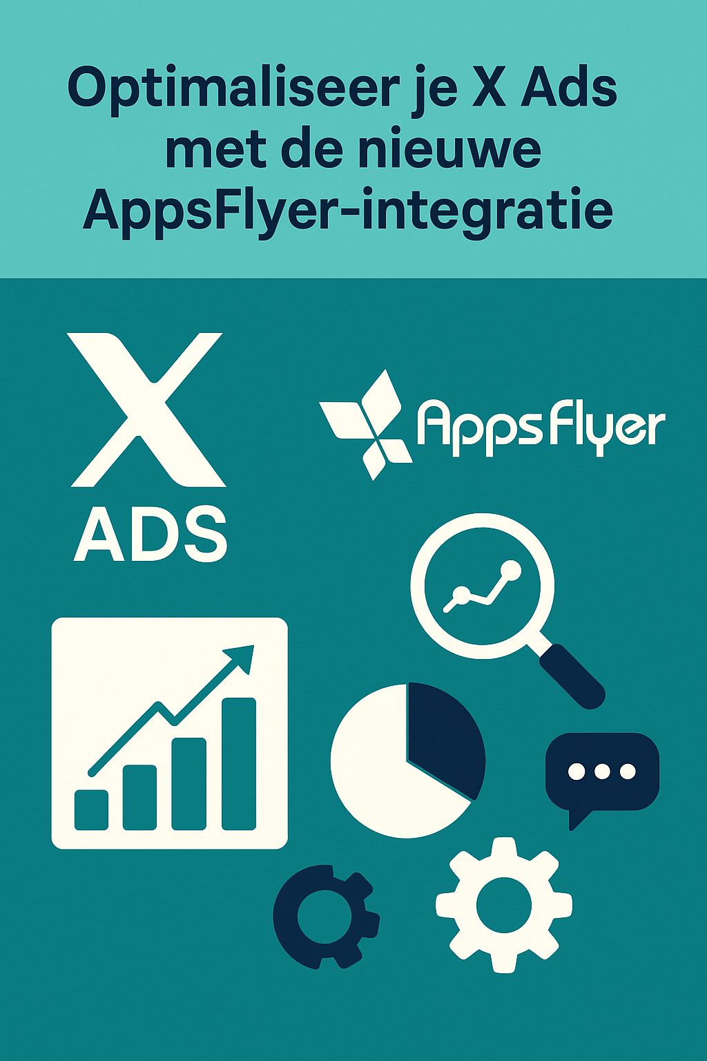 Optimaliseer je X Ads met de nieuwe AppsFlyer Integratie