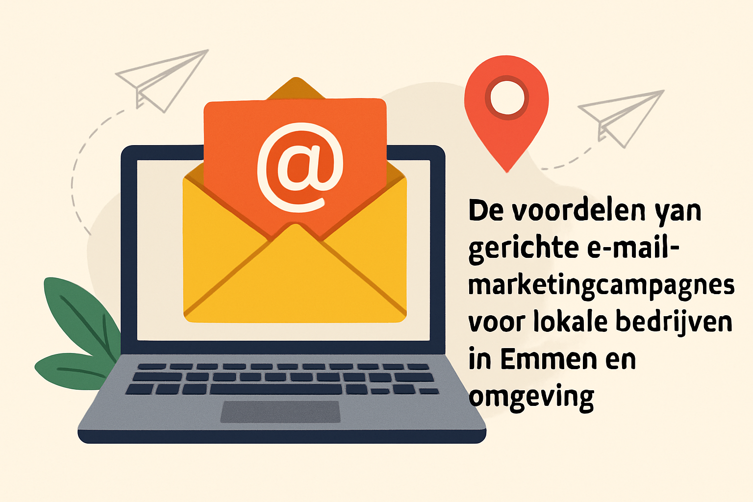 De voordelen van gerichte e-mailmarketingcampagnes voor lokale bedrijven in Emmen en omgeving