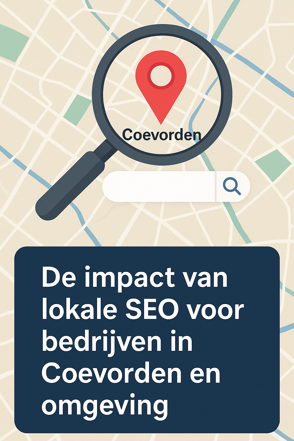 De impact van lokale zoekmachineoptimalisatie (SEO) voor bedrijven in Coevorden en omgeving