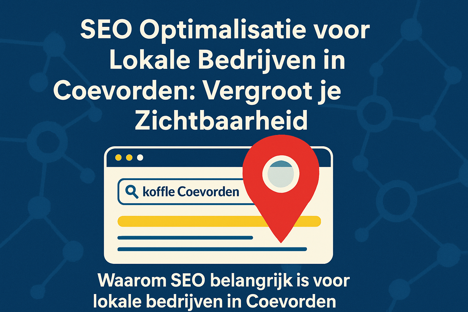 SEO Optimalisatie voor Lokale Bedrijven in Coevorden: Vergroot je Zichtbaarheid