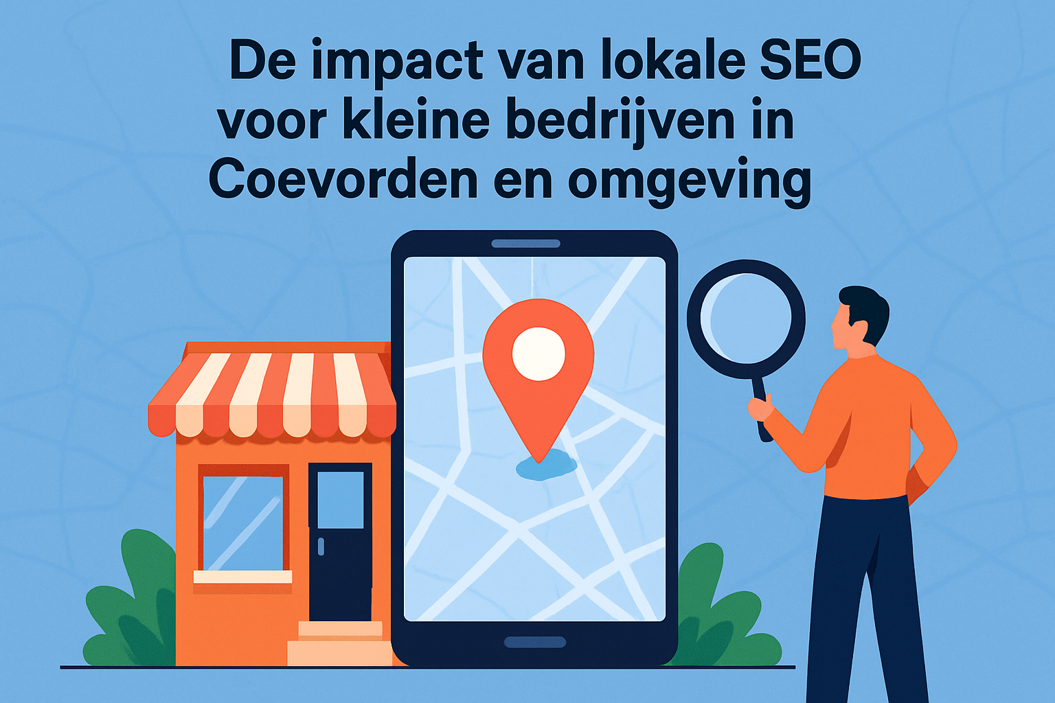 De Impact van Lokale SEO voor Kleine Bedrijven in Coevorden en Omgeving