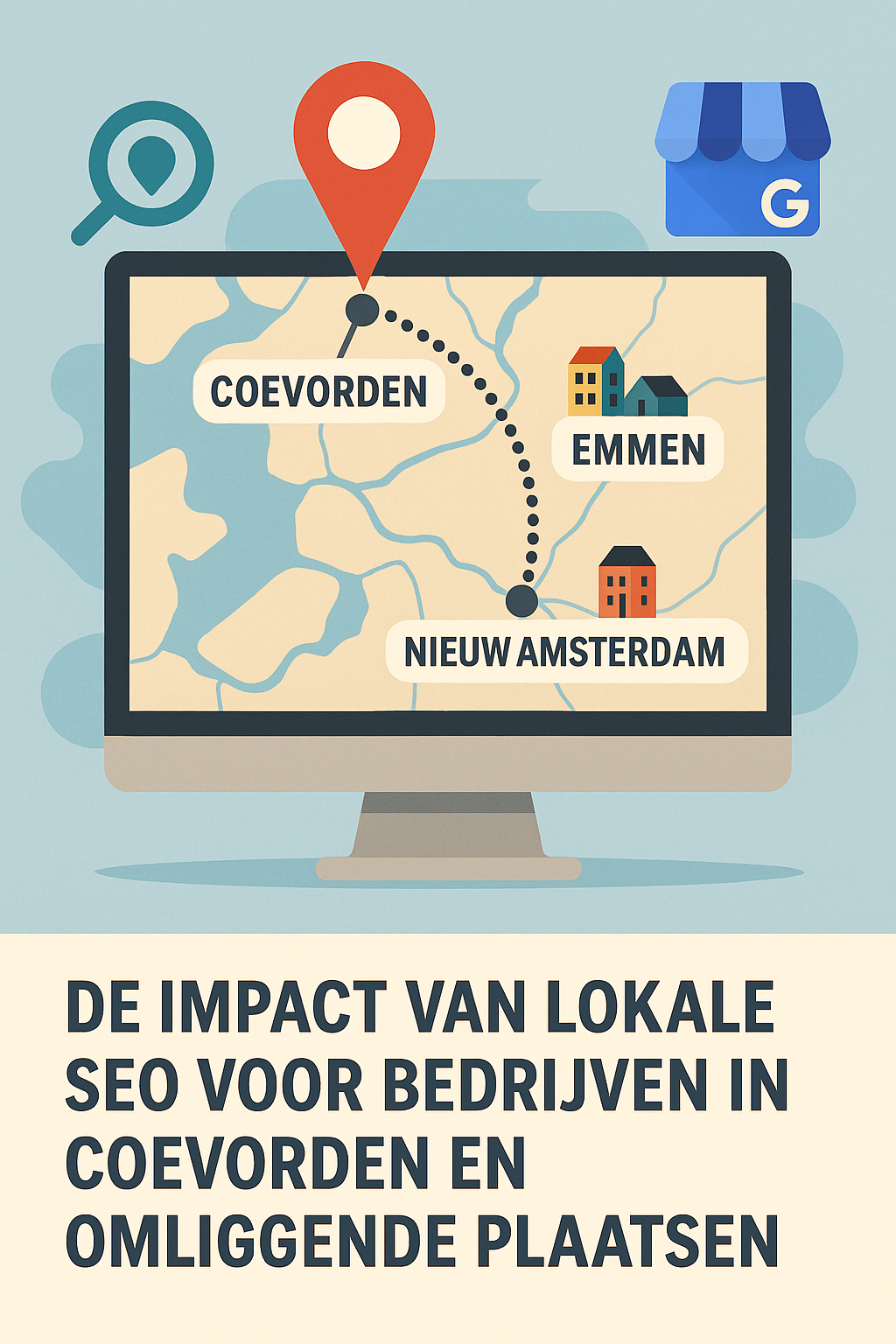 De impact van lokale SEO voor bedrijven in Coevorden en omliggende plaatsen zoals Emmen en Nieuw Amsterdam