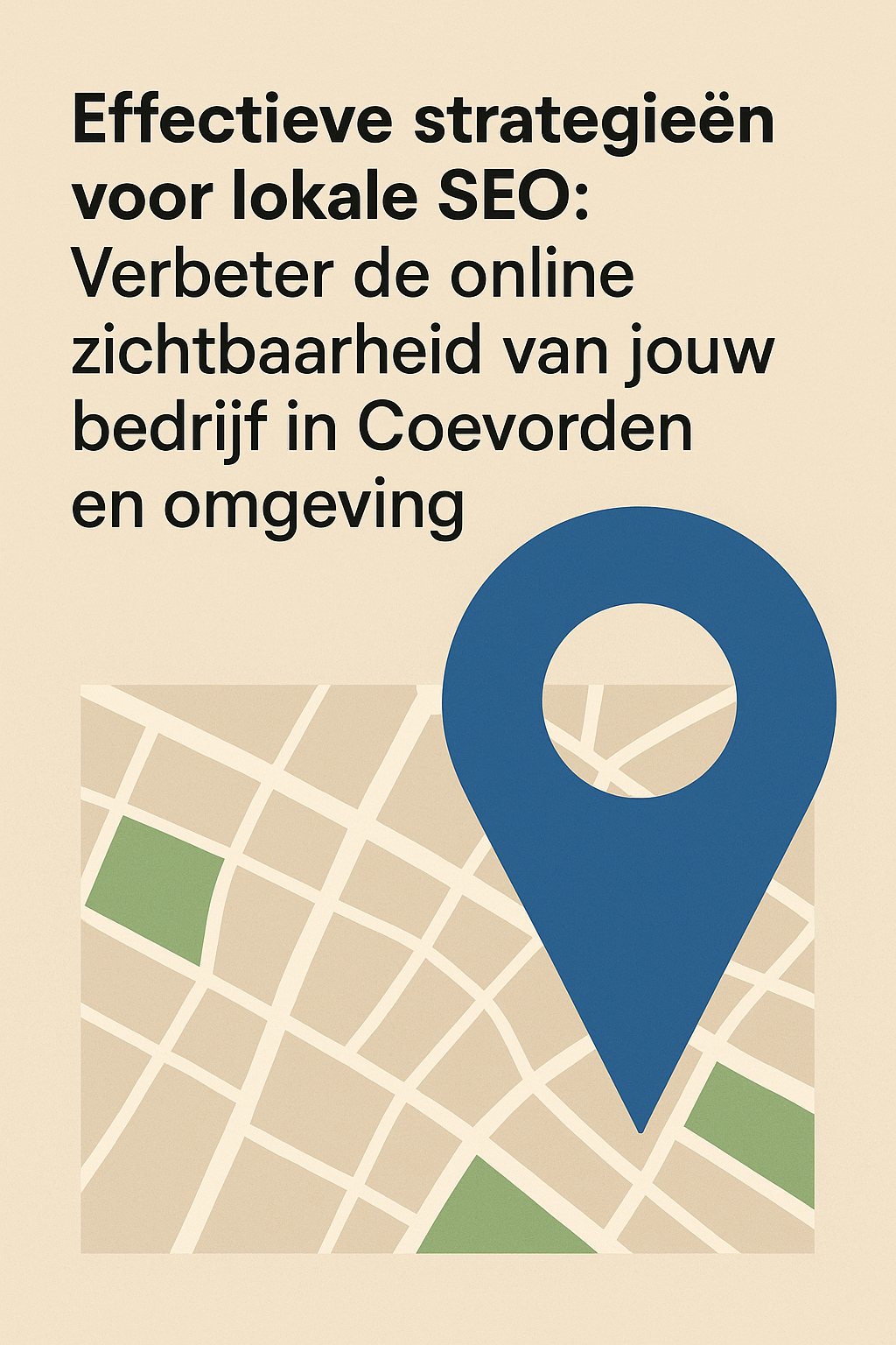 Effectieve strategieën voor lokale SEO: Verbeter de online zichtbaarheid van jouw bedrijf in Coevorden en omgeving