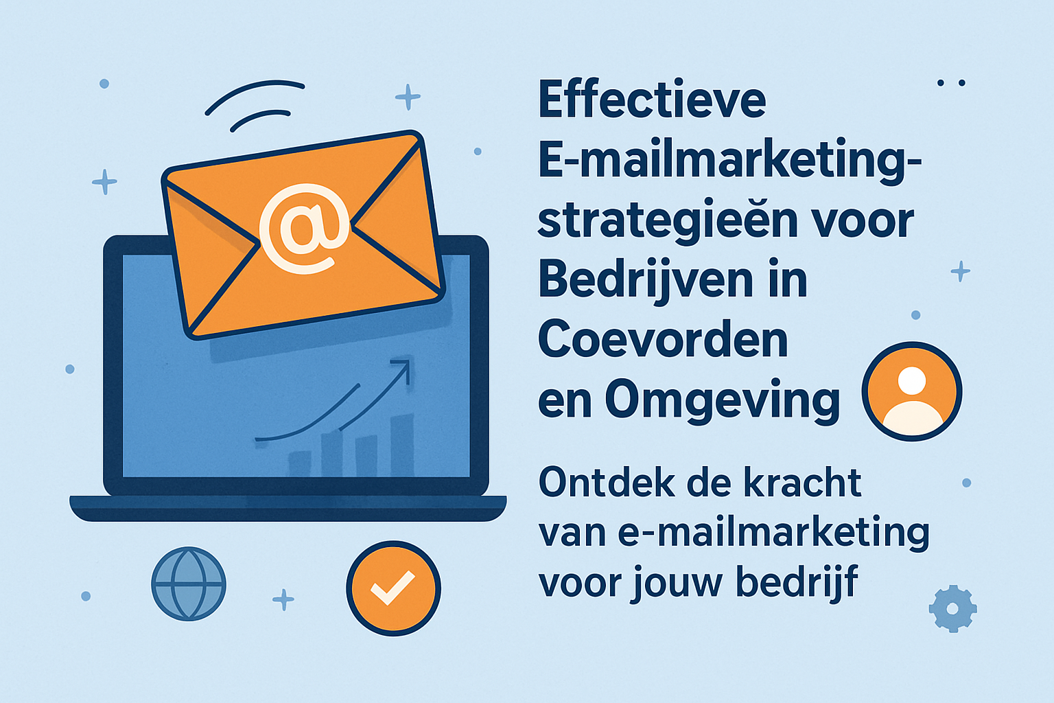 Effectieve E-mailmarketingstrategieën voor Bedrijven in Coevorden en Omgeving