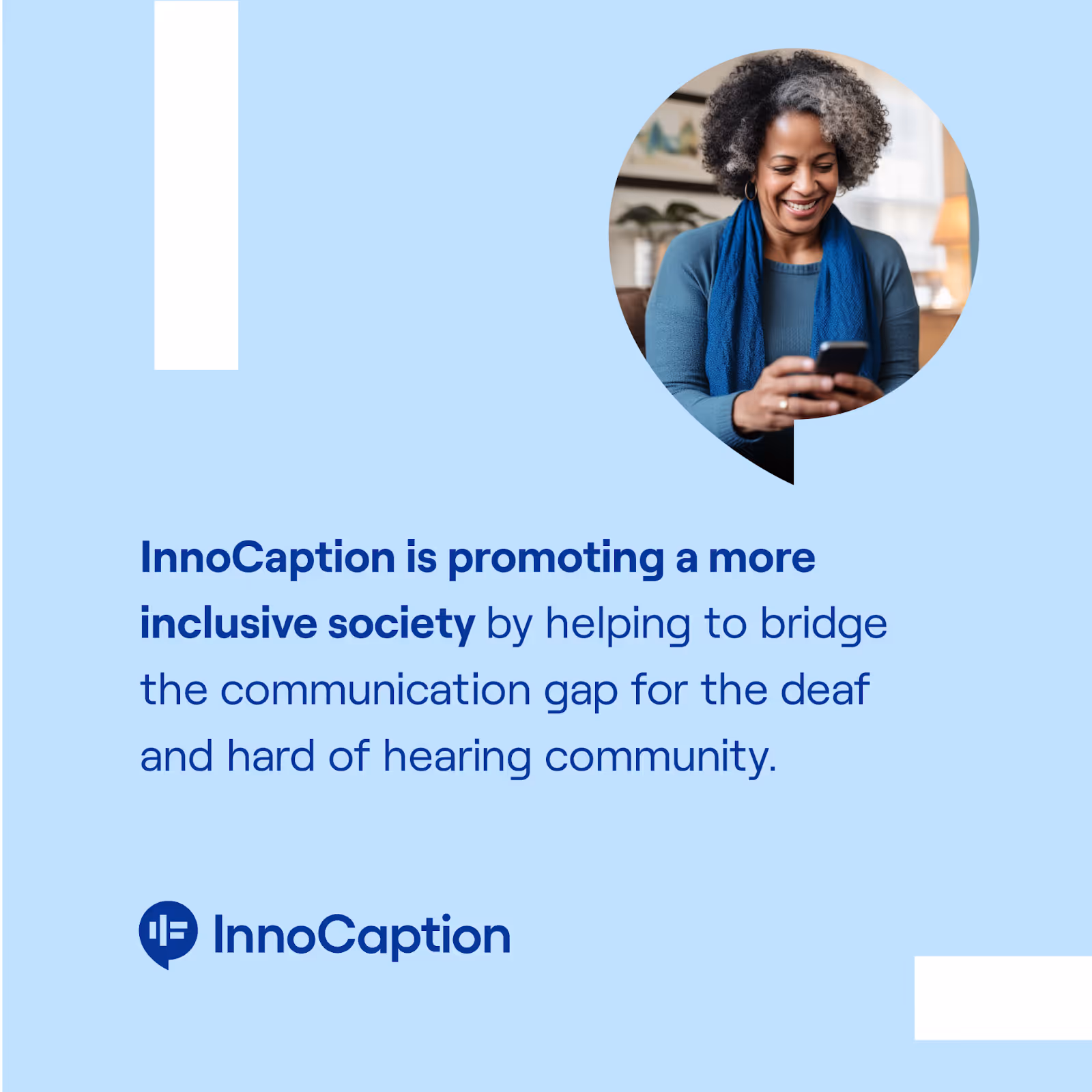 A digital graphic with a blue background featuring a smiling older woman looking at her smartphone. The text reads: “InnoCaption is promoting a more inclusive society by helping to bridge the communication gap for the deaf and hard of hearing community.” The InnoCaption logo is placed at the bottom.
