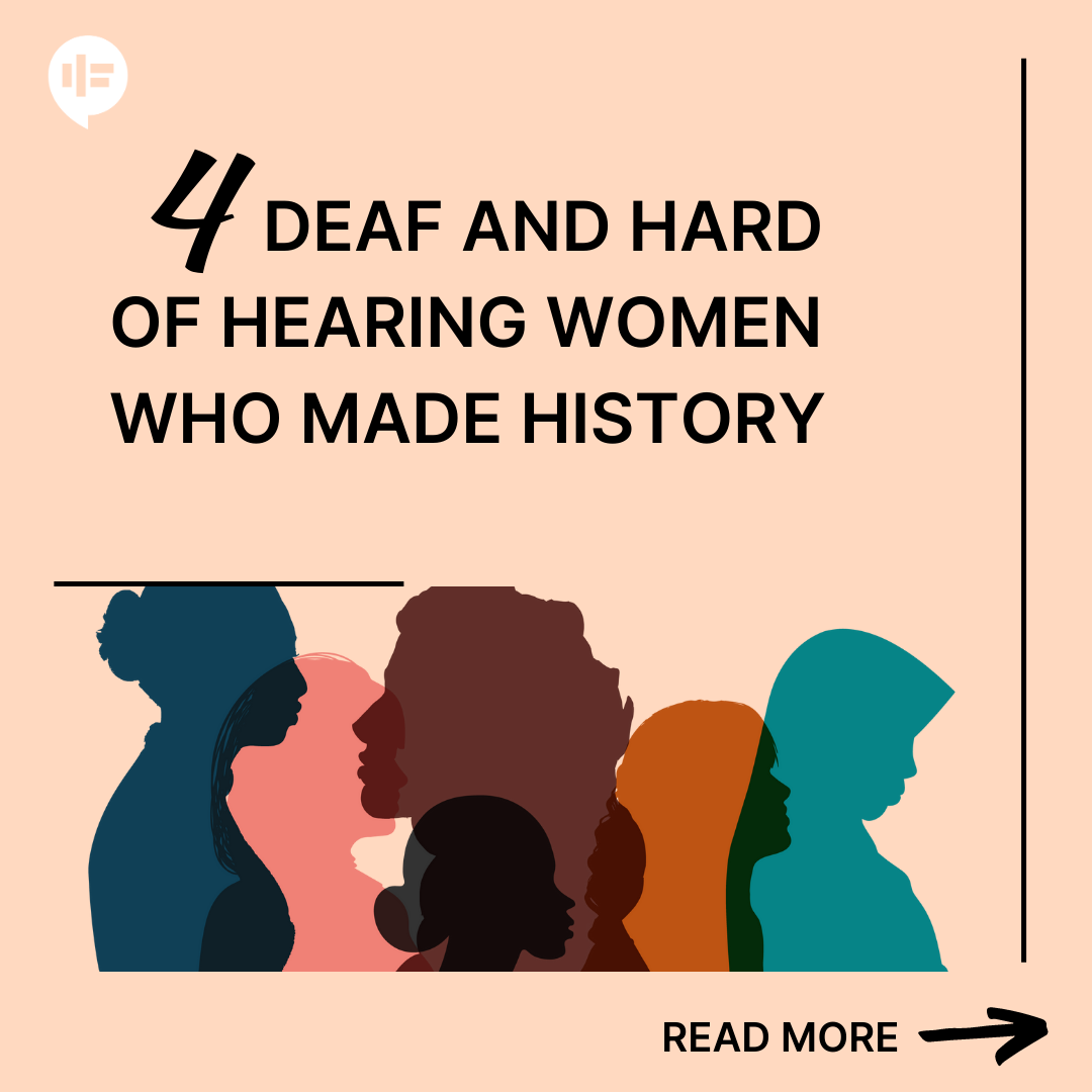 Four Deaf and Hard of Hearing Women Who Made History
